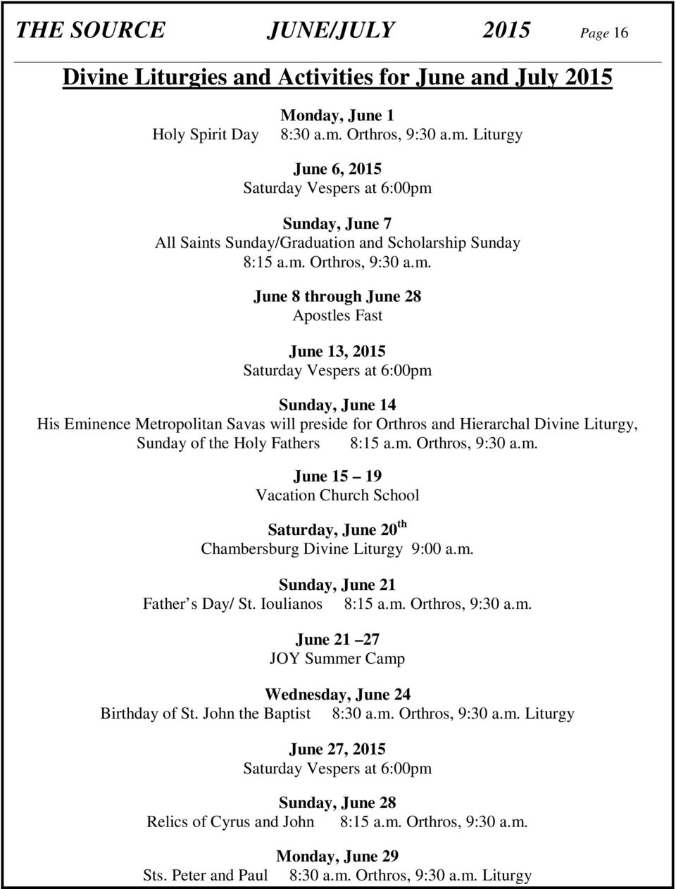 Liturgy June 6, 2015 Saturday Vespers at 6:00pm 
