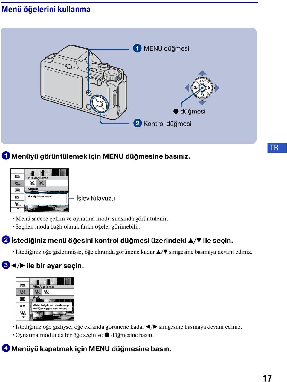 2İstediğiniz menü öğesini kontrol düğmesi üzerindeki v/v ile seçin.