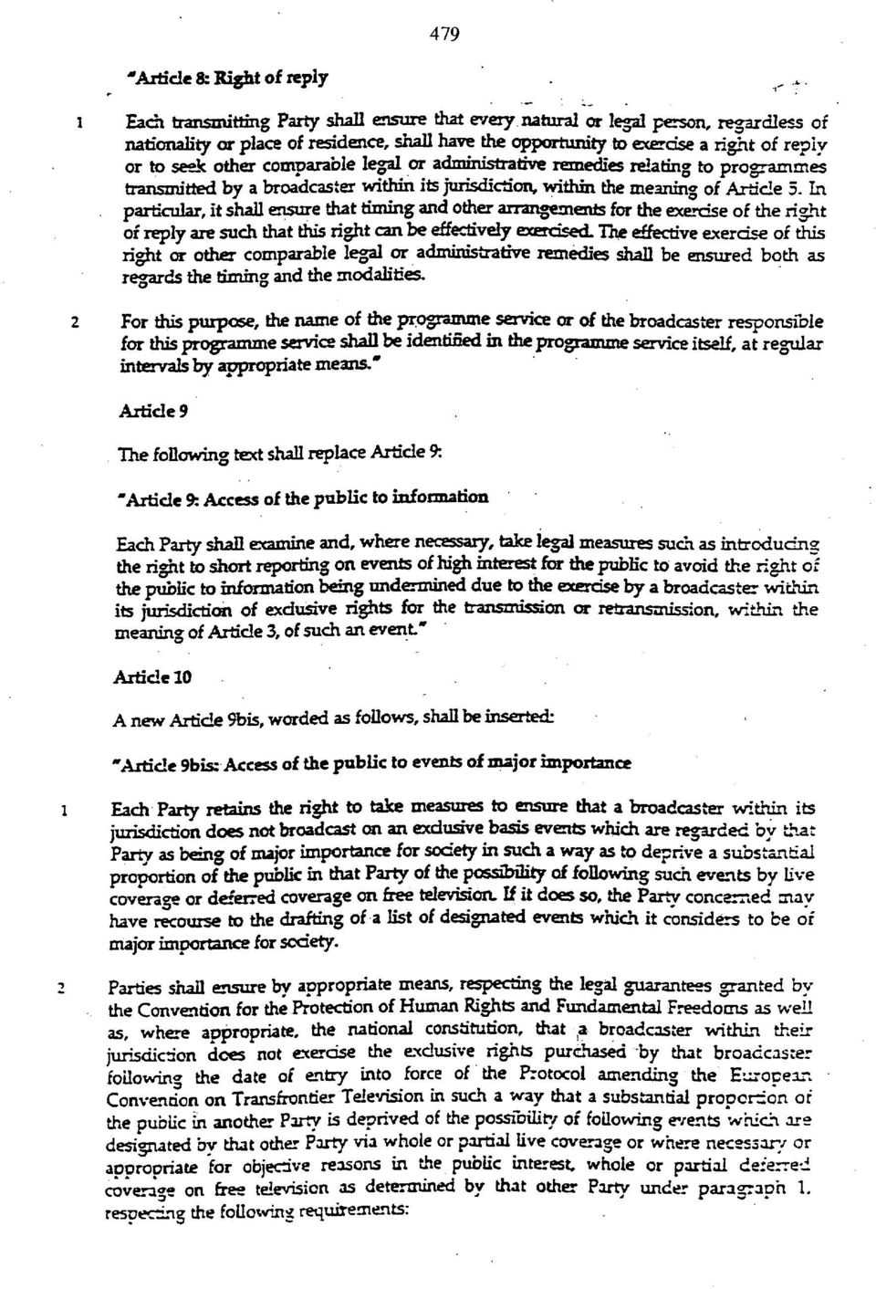 In particular, it shall ensure that timing and other arrangements for the exercise of the right of reply are such that this right can be effectively exercised.