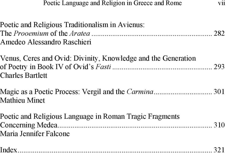 .. 282 Amedeo Alessandro Raschieri Venus, Ceres and Ovid: Divinity, Knowledge and the Generation of Poetry in Book IV