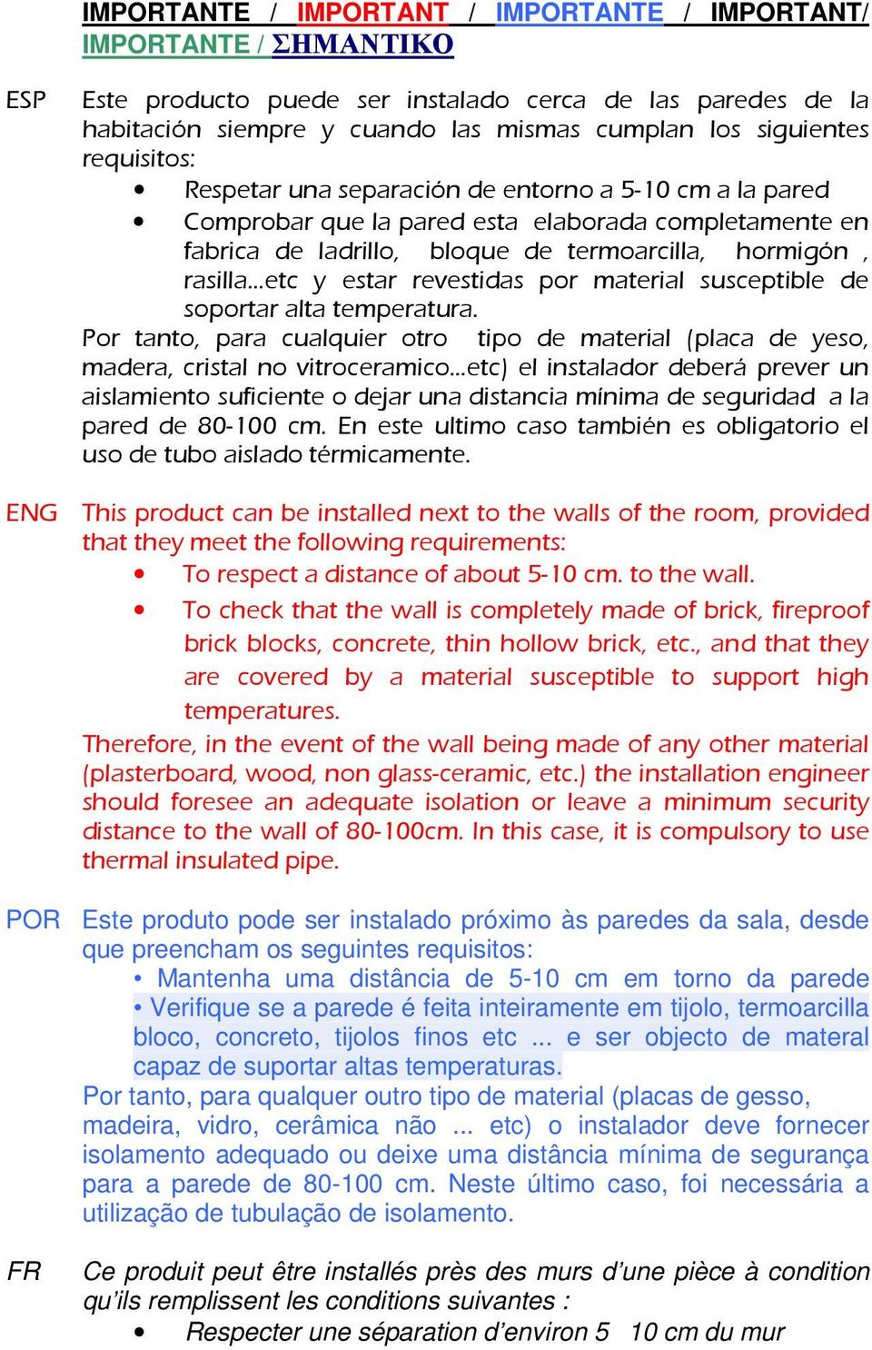 revestidas por material susceptible de soportar alta temperatura.