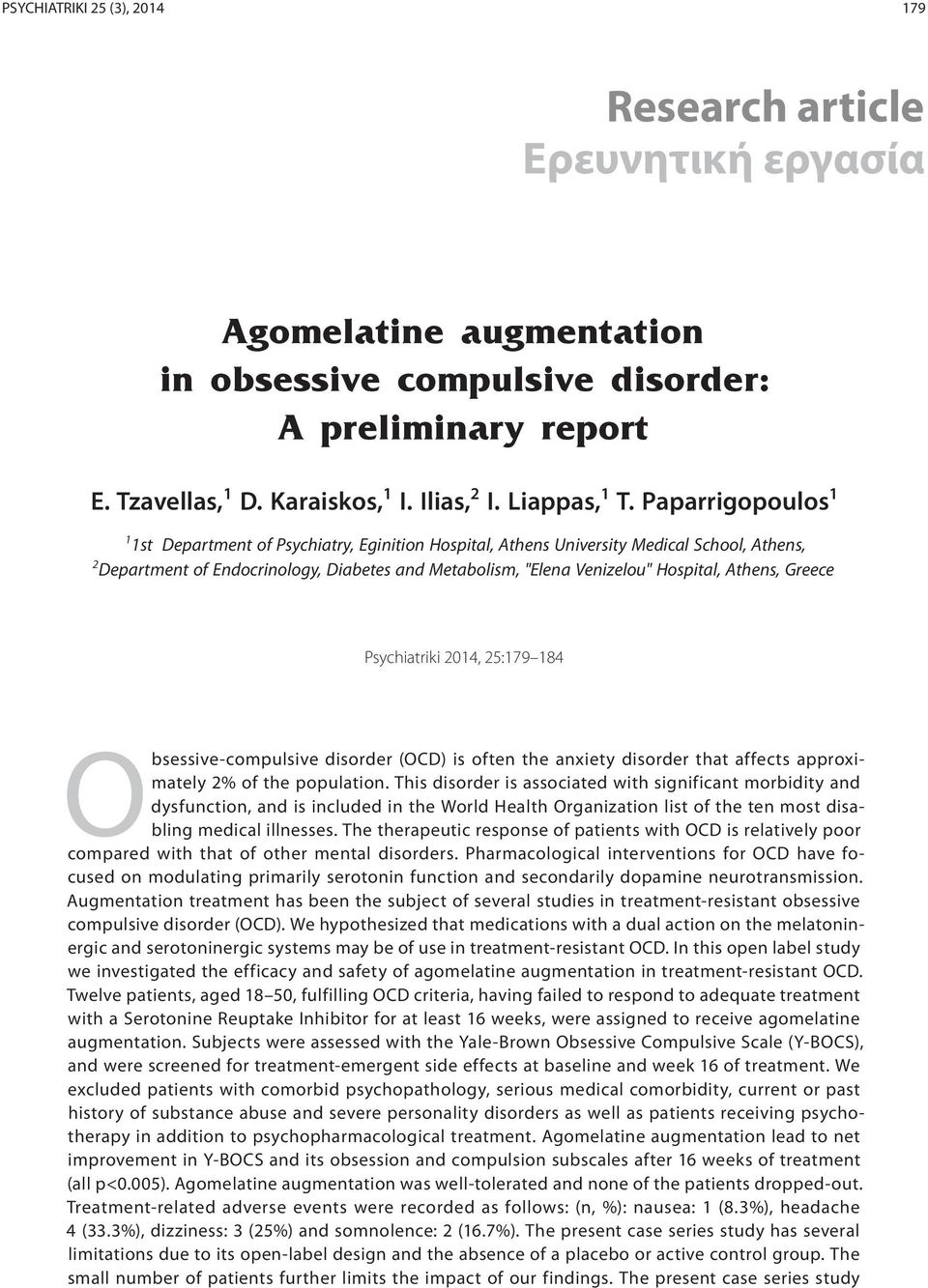 Paparrigopoulos 1 1 1st Department of Psychiatry, Eginition Hospital, Athens University edical School, Athens, 2 Department of Endocrinology, Diabetes and etabolism, "Elena Venizelou" Hospital,