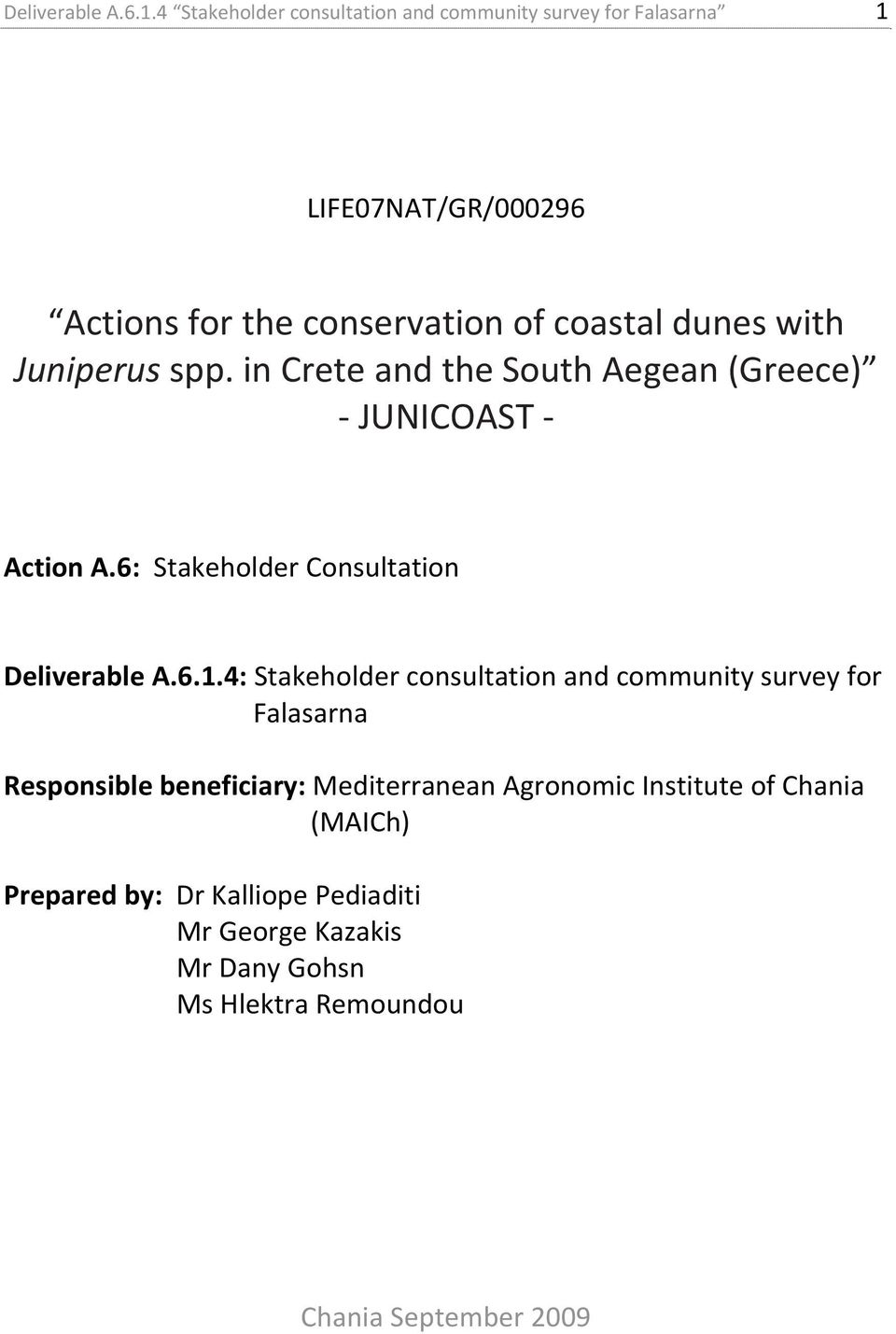 with Juniperus spp. in Crete and the South Aegean (Greece) JUNICOAST Action A.