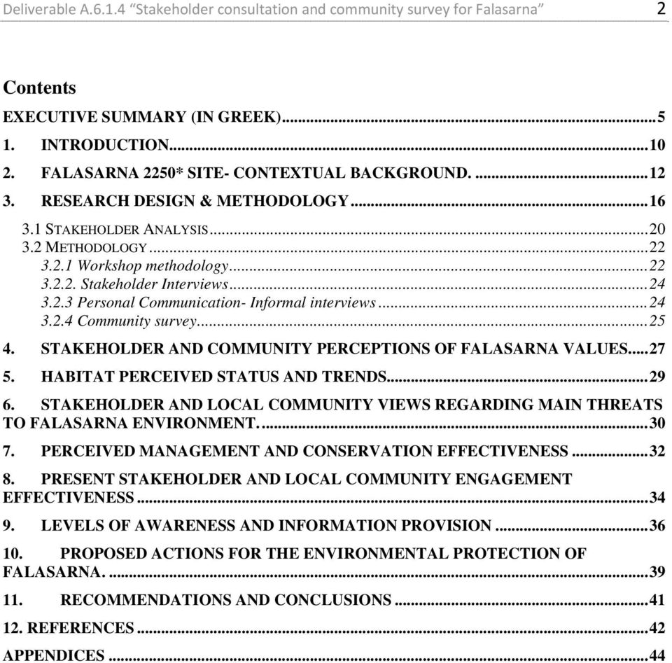 ..24 3.2.4 Community survey...25 4. STAKEHOLDER AND COMMUNITY PERCEPTIONS OF FALASARNA VALUES...27 5. HABITAT PERCEIVED STATUS AND TRENDS...29 6.