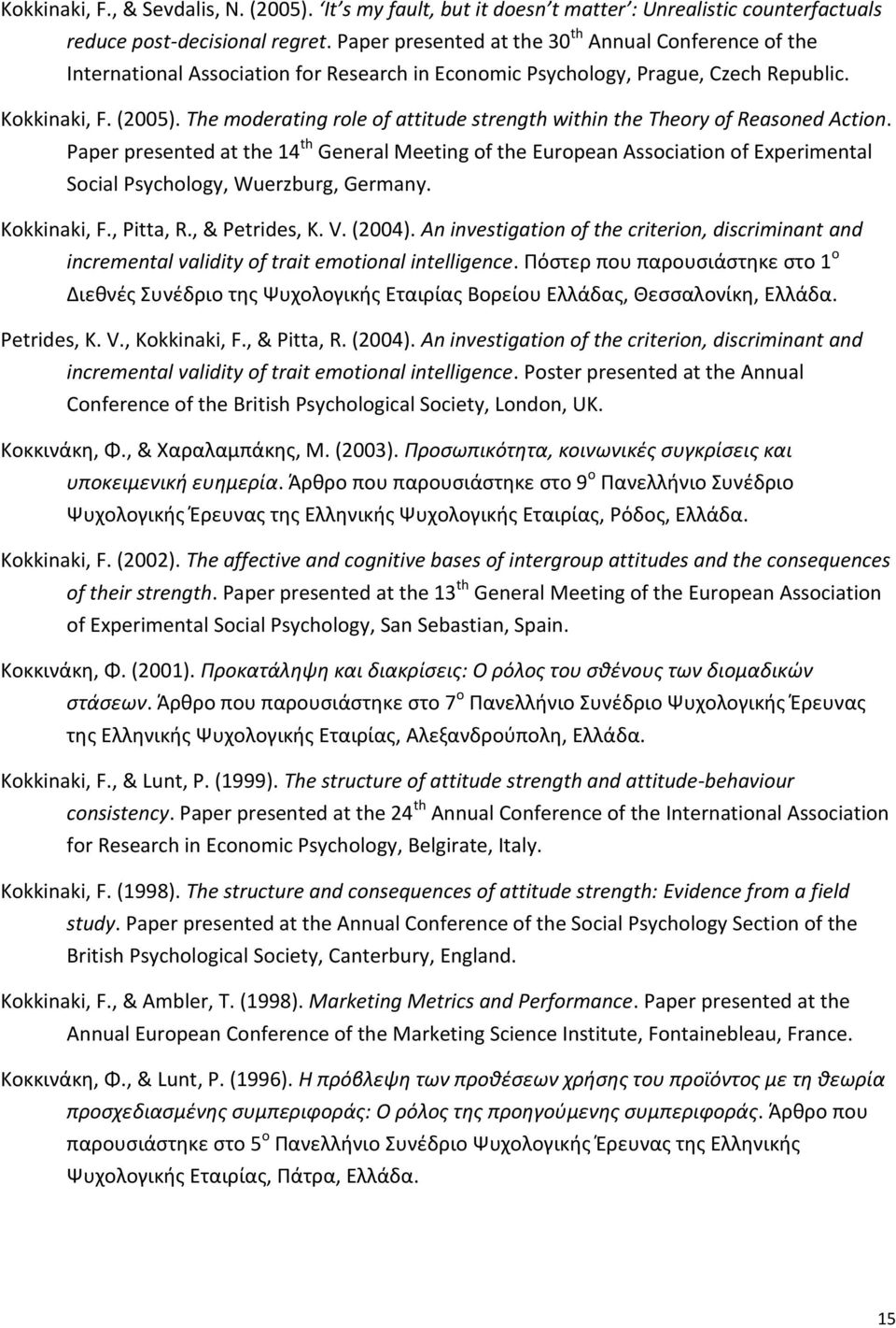 The moderating role of attitude strength within the Theory of Reasoned Action.