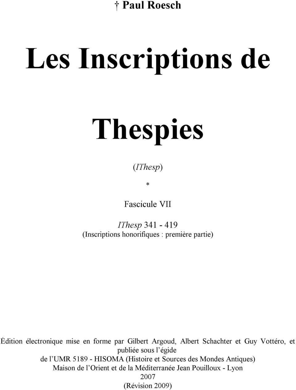 Schachter et Guy Vottéro, et publiée sous l égide de l UMR 5189 - HISOMA (Histoire et Sources