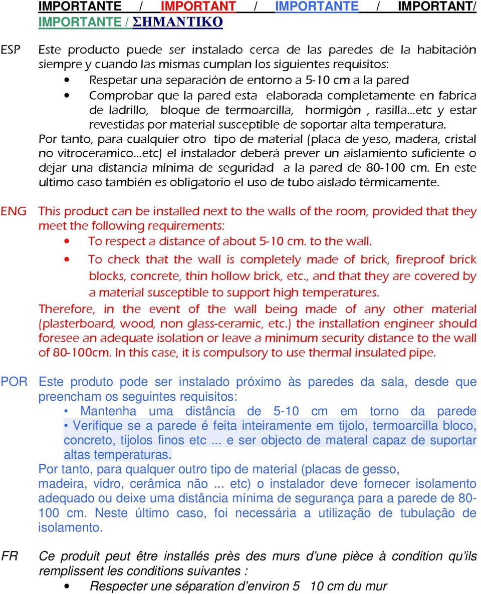 revestidas por material susceptible de soportar alta temperatura.