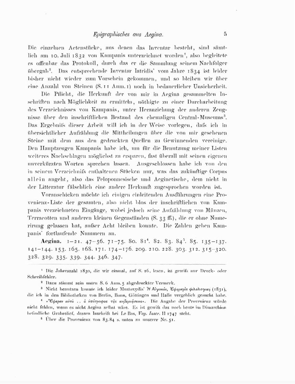 Das entsprechende Inventar Iatridis' vom Jahre 1834 ist leider bisher nicht wieder zum Vorschein gekommen, und so bleiben wir über eine Anzahl von Steinen (S. 11 Anm.