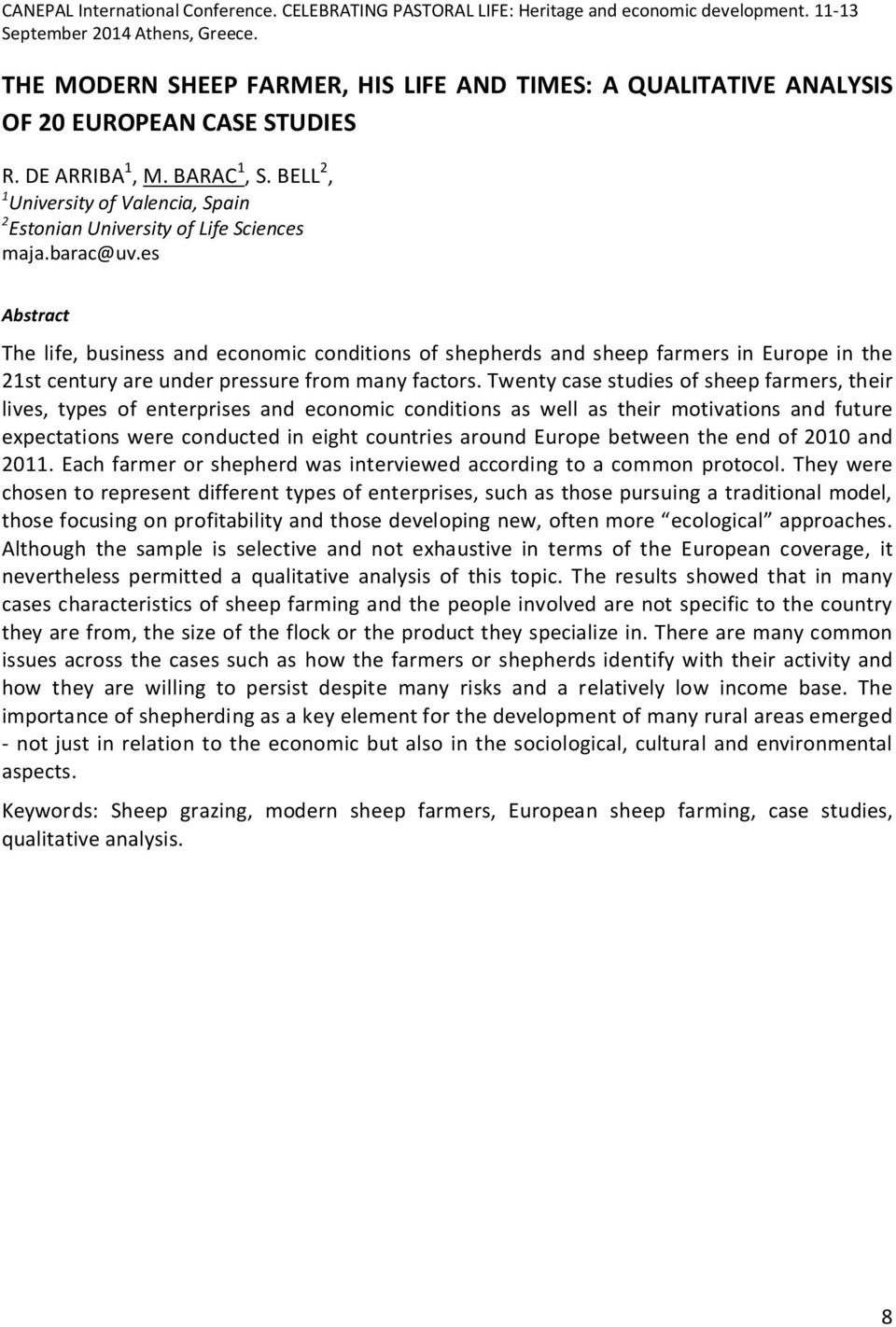 es The life, business and economic conditions of shepherds and sheep farmers in Europe in the 21st century are under pressure from many factors.