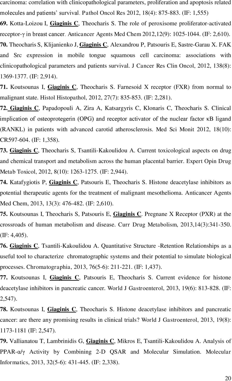 Theocharis S, Klijanienko J, Giaginis C, Alexandrou P, Patsouris E, Sastre-Garau X.