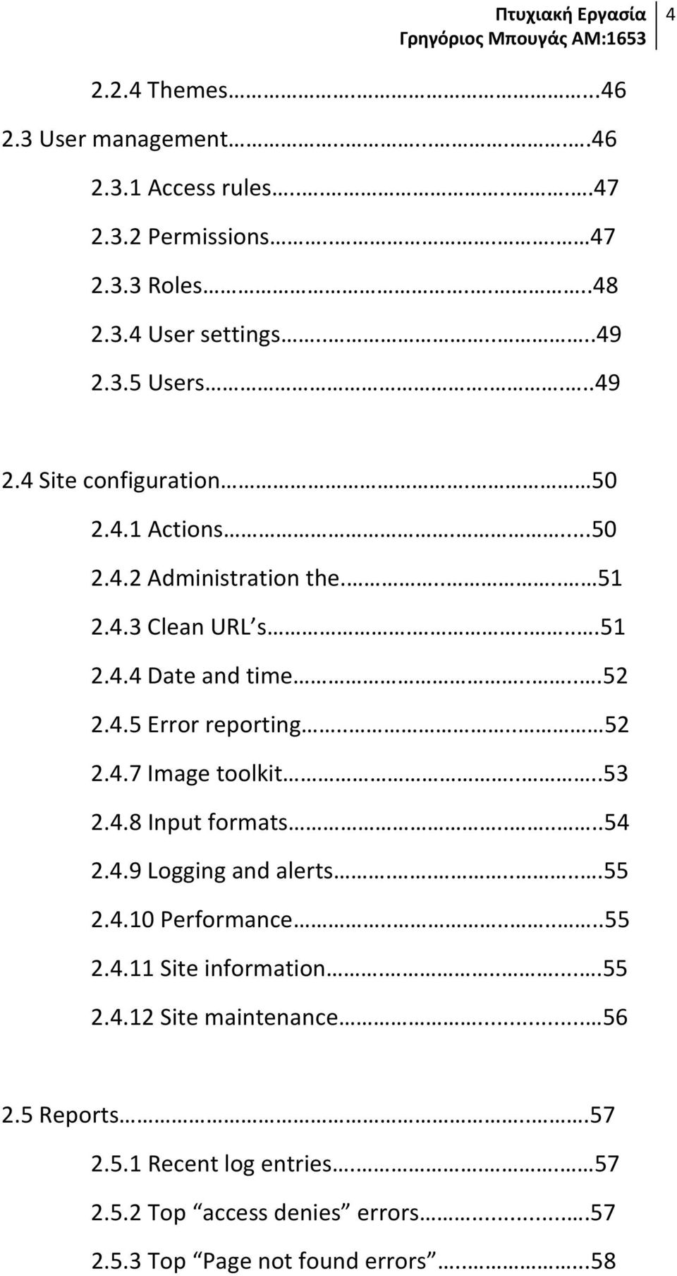 ... 52 2.4.7 Image toolkit....53 2.4.8 Input formats......54 2.4.9 Logging and alerts.......55 2.4.10 Performance........55 2.4.11 Site information.......55 2.4.12 Site maintenance.