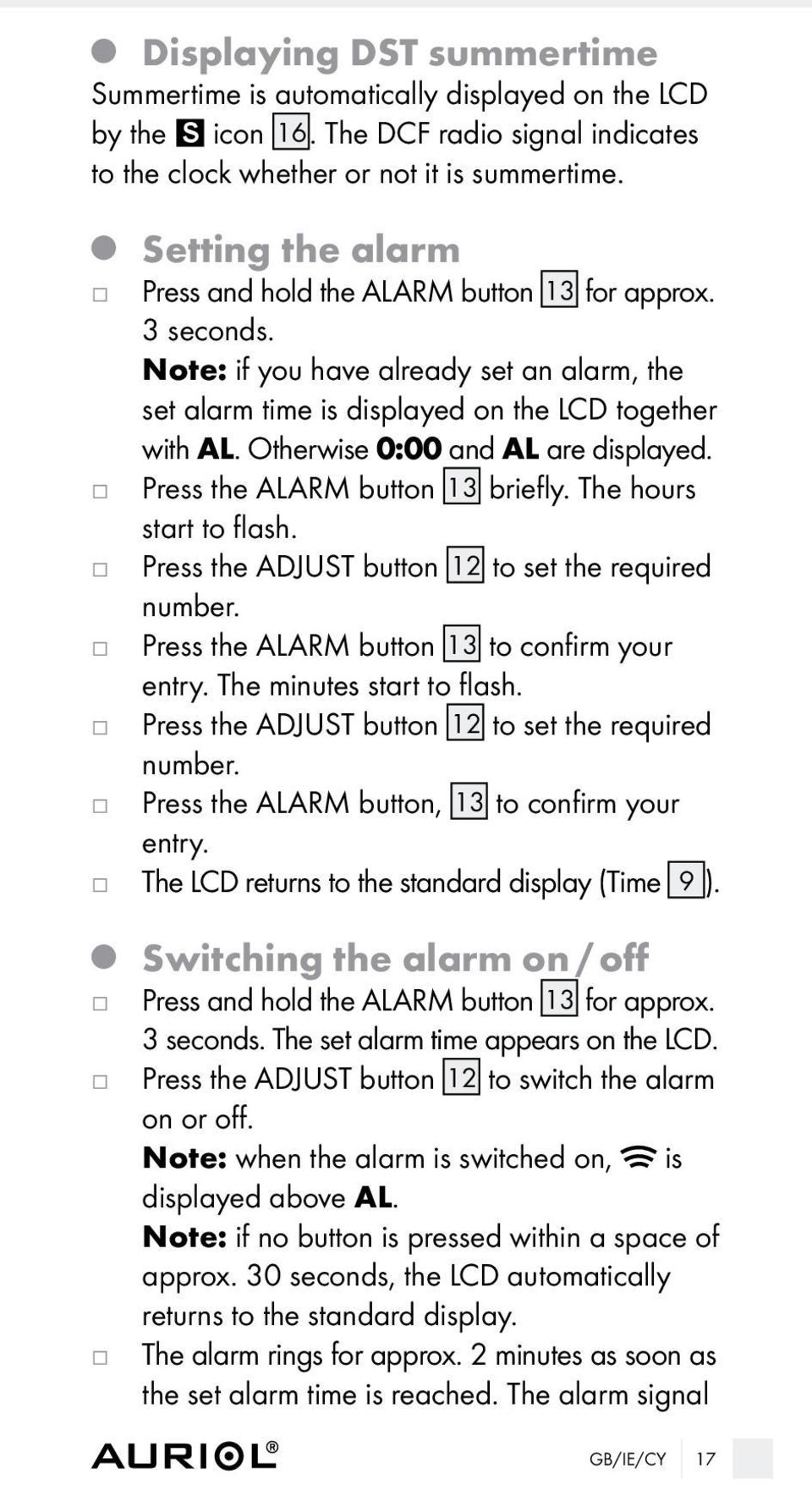 Otherwise 0:00 and AL are displayed. Press the ALARM button 13 briefly. The hours start to flash. Press the ADJUST button 12 to set the required number.