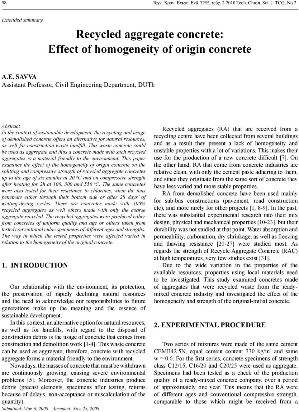 , τεύχ. 2 21 Tech. Chron. Sci. J. TCG, No 2 Extended summary Recycled aggregate concrete: Effect of homogeneity of origin concrete A.Ε.