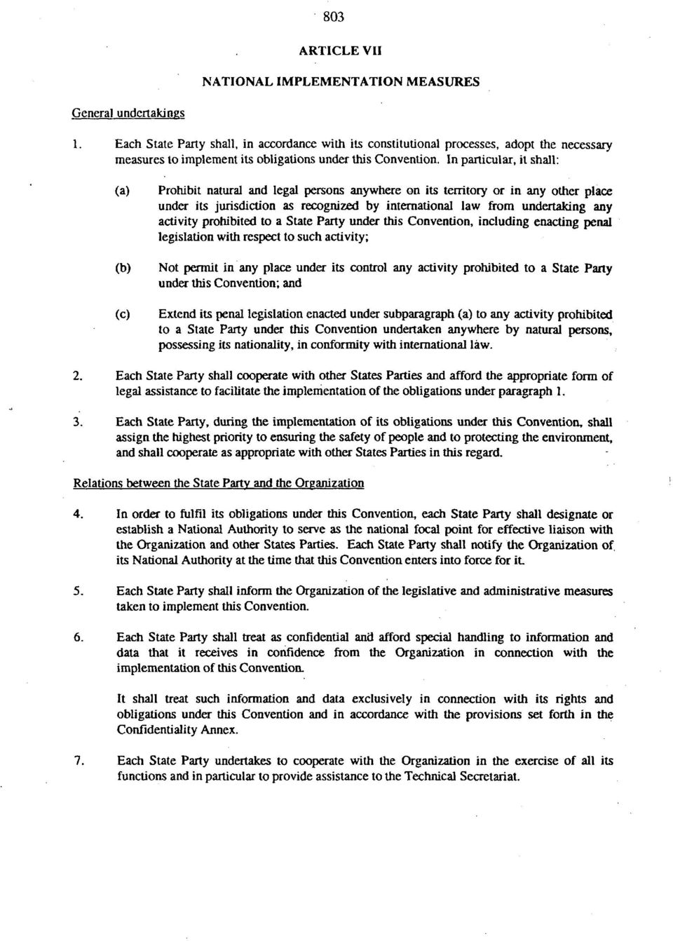 In particular, it shall: (a) (b) (c) Prohibit natural and legal persons anywhere on its territory or in any other place under its jurisdiction as recognized by international law from undertaking any