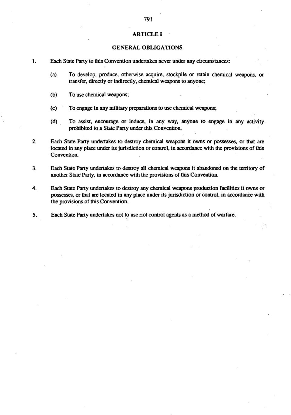 indirectly, chemical weapons to anyone; To use chemical weapons; To engage in any military preparations to use chemical weapons; To assist, encourage or induce, in any way, anyone to engage in any