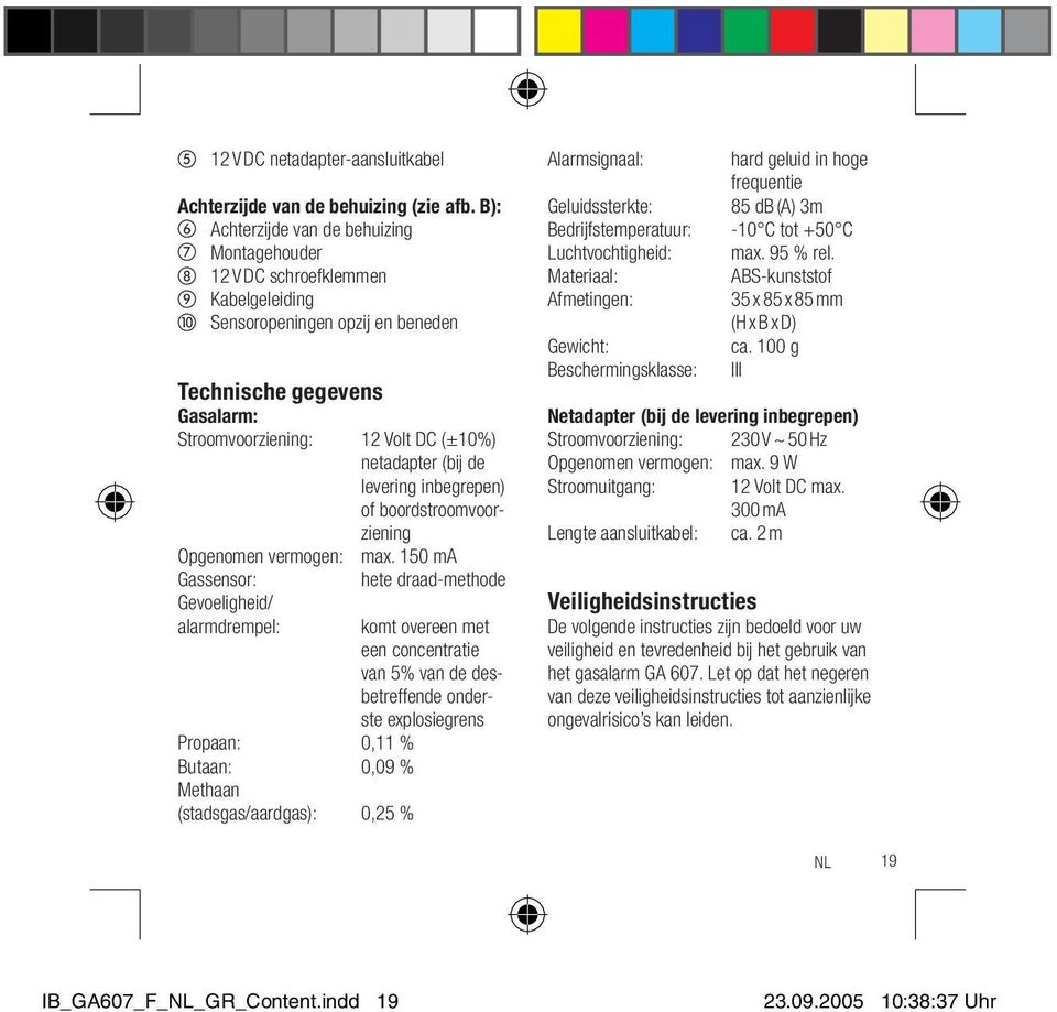 (bij de levering inbegrepen) of boordstroomvoorziening Opgenomen vermogen: max.