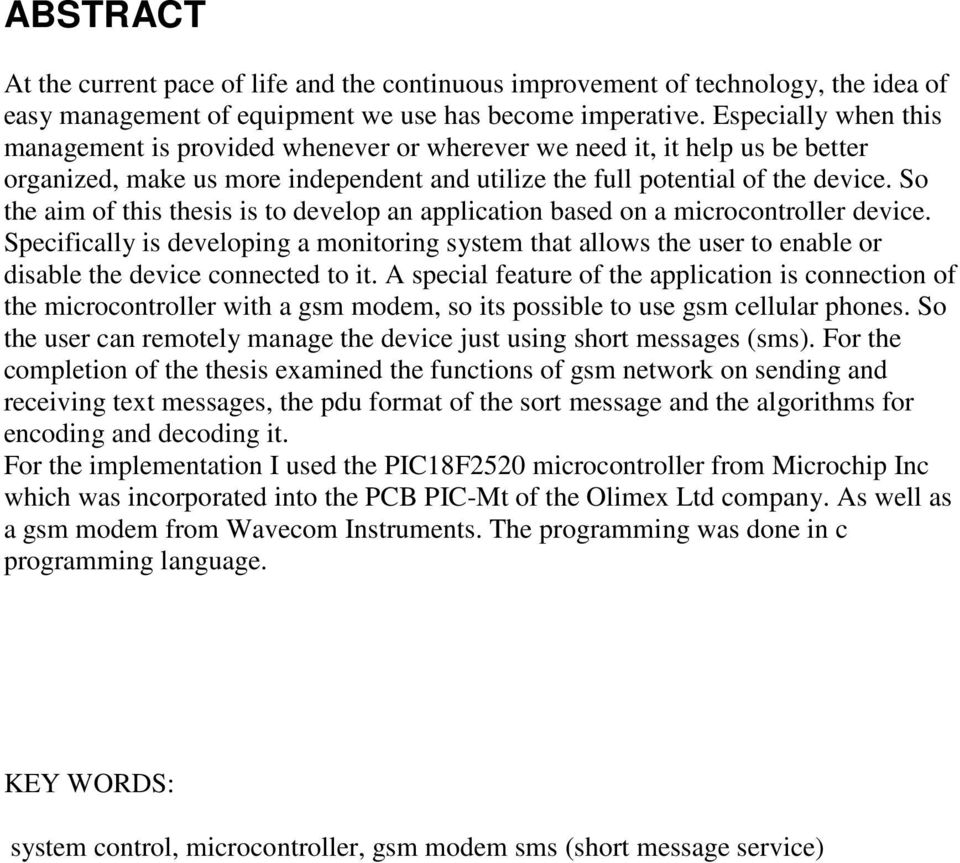 So the aim of this thesis is to develop an application based on a microcontroller device.