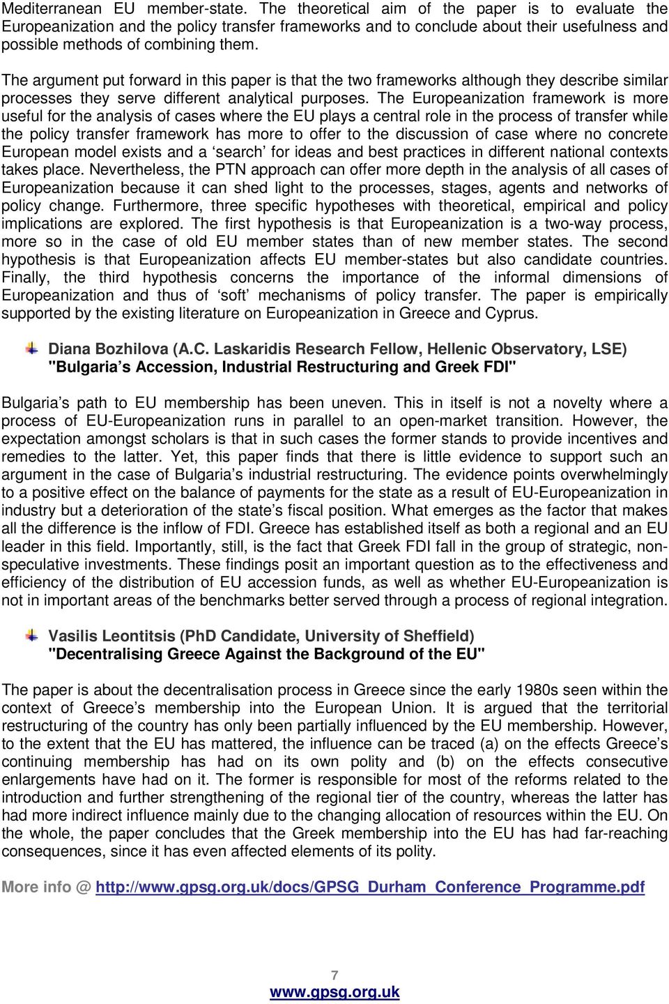 The argument put forward in this paper is that the two frameworks although they describe similar processes they serve different analytical purposes.