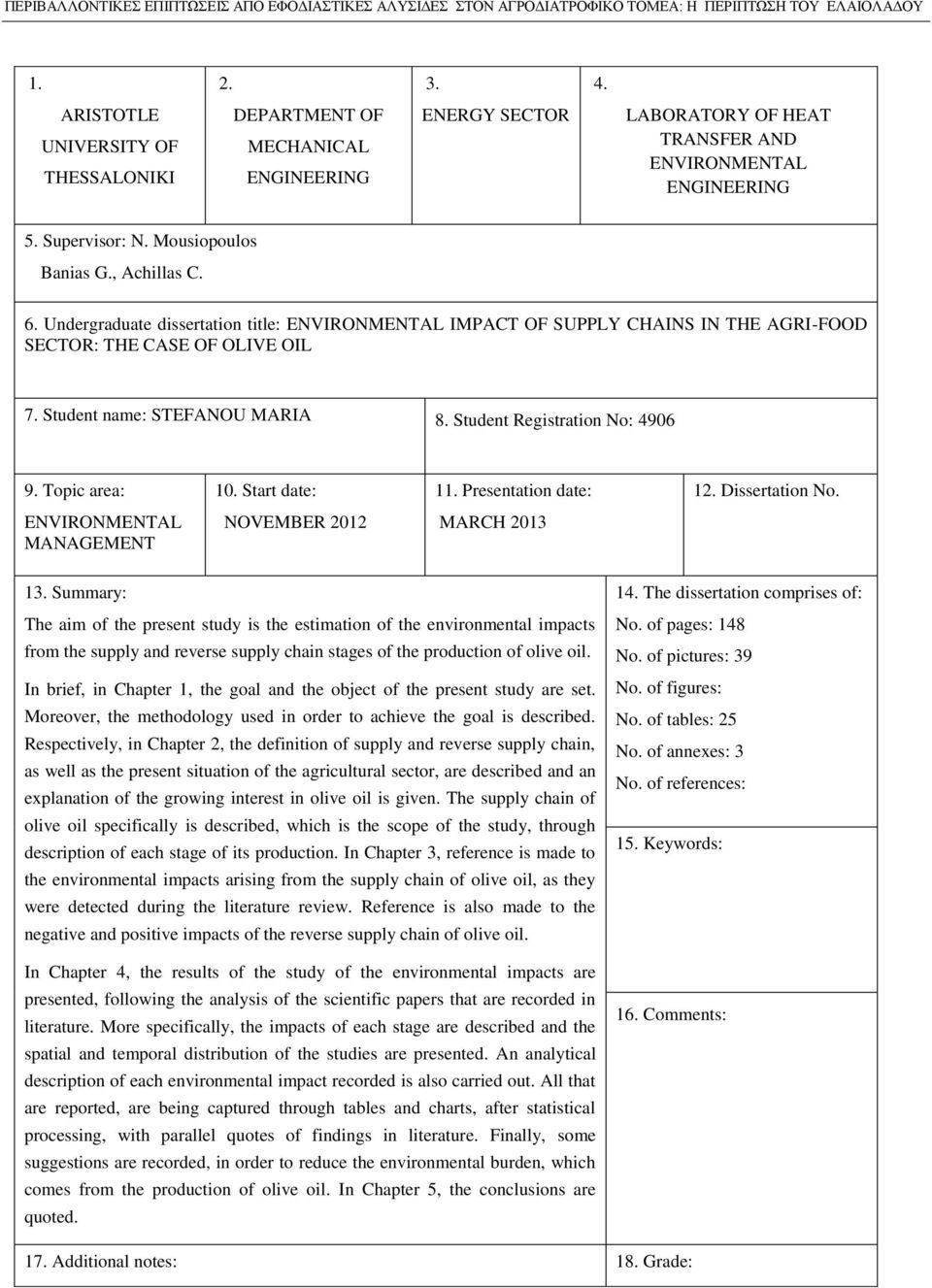 Student Registration No: 4906 9. Topic area: 10. Start date: 11. Presentation date: 12. Dissertation No. ENVIRONMENTAL MANAGEMENT NOVEMBER 2012 MARCH 2013 13.