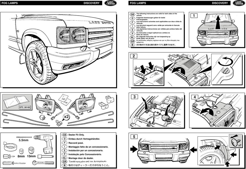 Las siguientes instrucciones son vlidas para ambos lados del vehiculo. As instrues a seguir aplicam-se a ambos os lados do veculo.