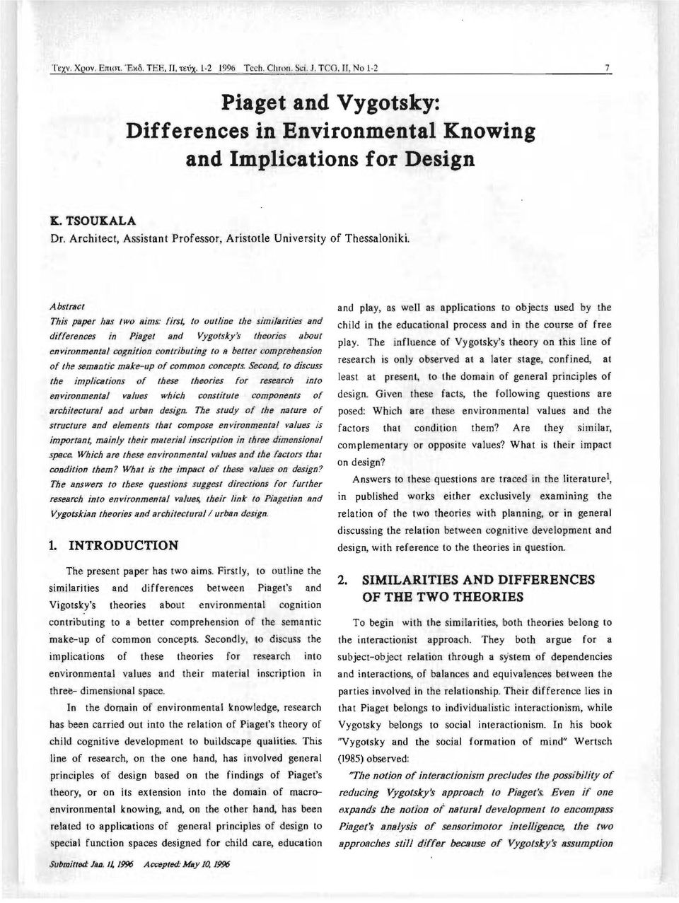 AbsIrIJct This paper has Iwo liims: {ίπ/, 10 out/ine the simjjarities and differences ίπ Ρί8ΙΒl and Vygolsky's theories llboul environmenlal cognilion contriburing ro 11 belfer comprehension ο!