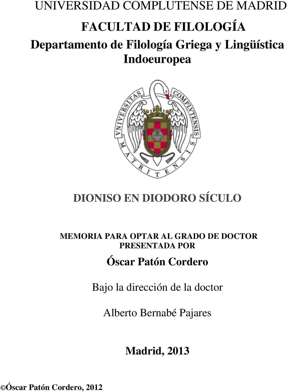 PARA OPTAR AL GRADO DE DOCTOR PRESENTADA POR Óscar Patón Cordero Bajo la