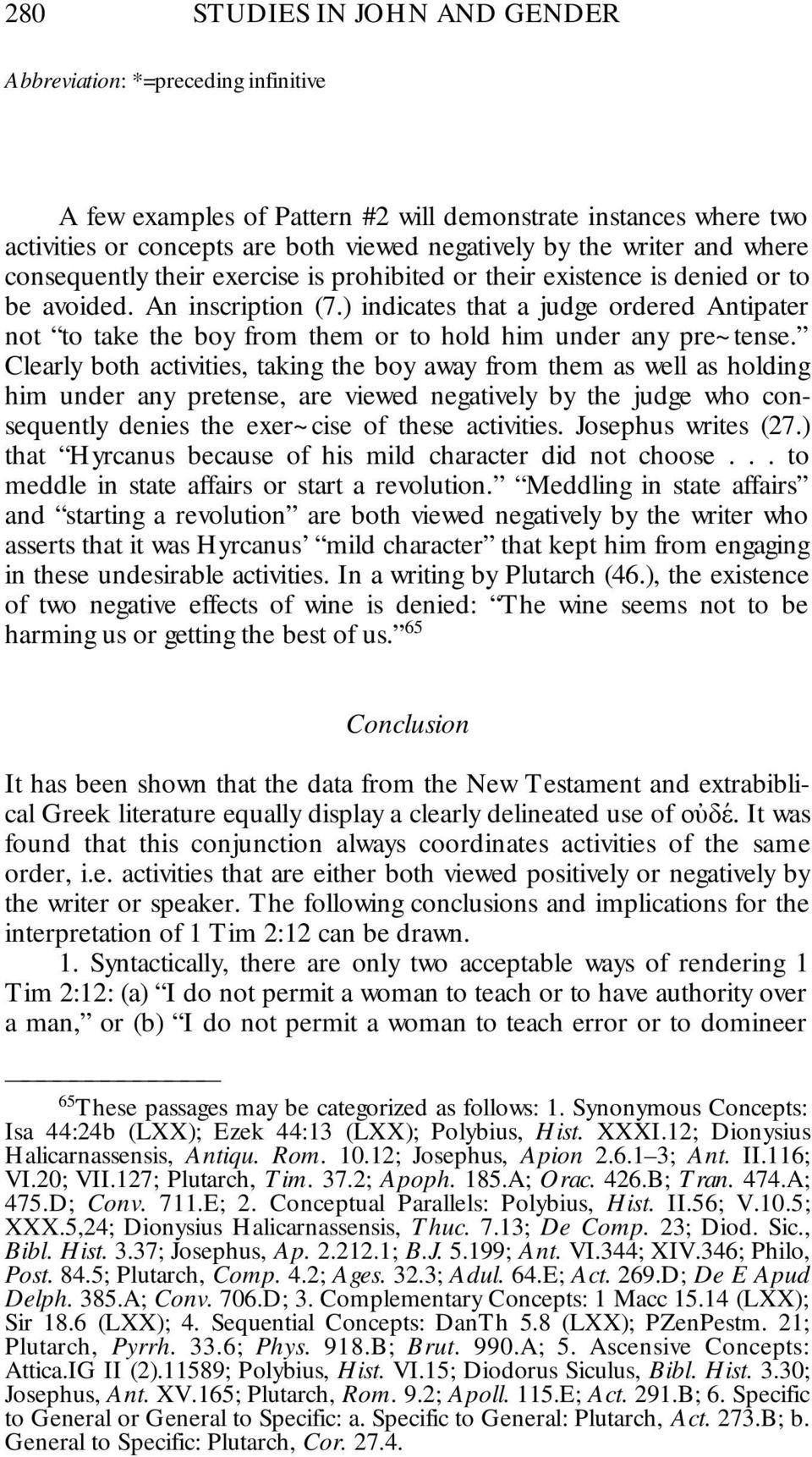 ) indicates that a judge ordered Antipater not to take the boy from them or to hold him under any pre~tense.