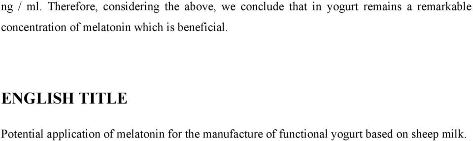 remains a remarkable concentration of melatonin which is
