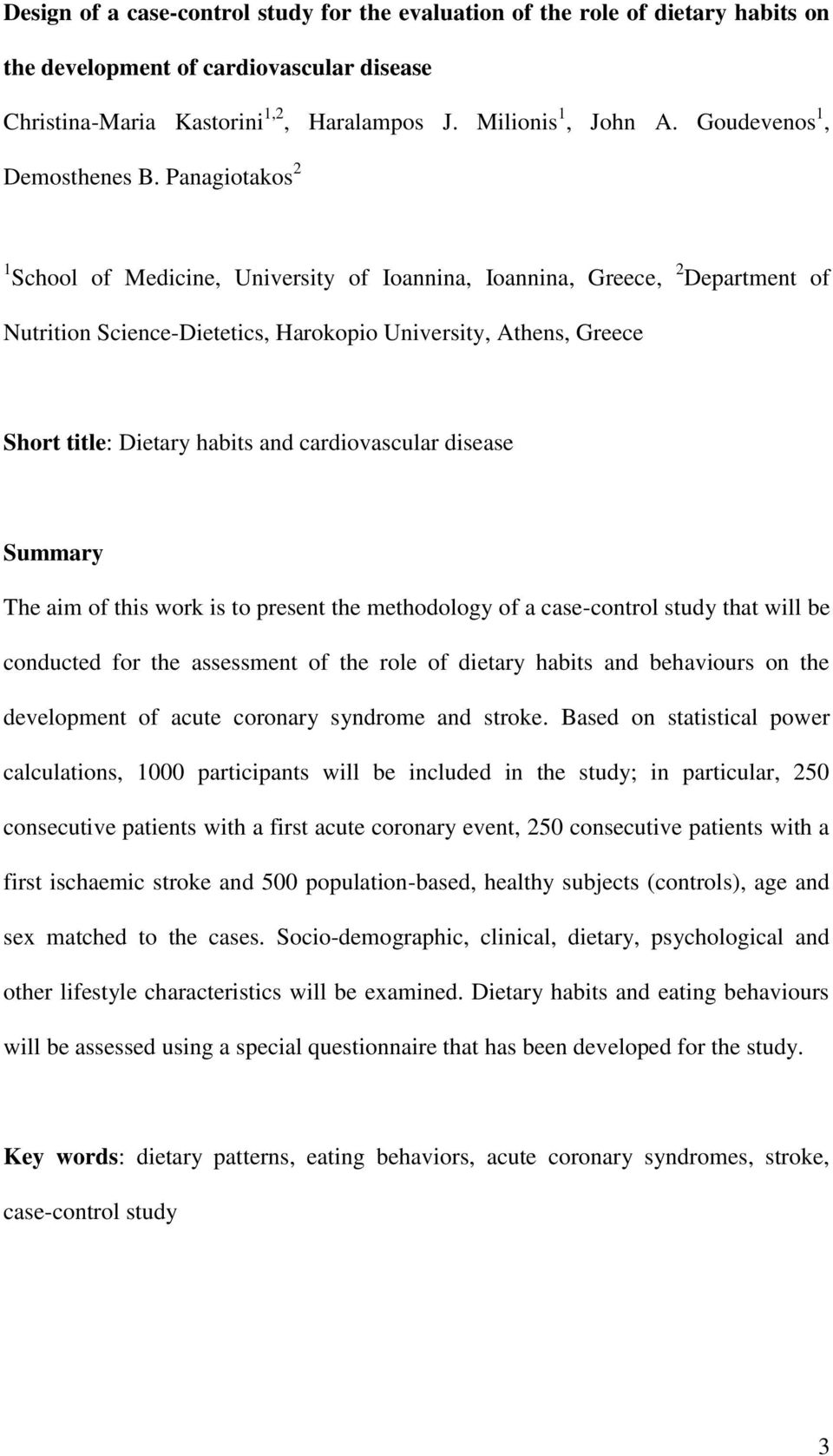 Panagiotakos 2 1 School of Medicine, University of Ioannina, Ioannina, Greece, 2 Department of Nutrition Science-Dietetics, Harokopio University, Athens, Greece Short title: Dietary habits and