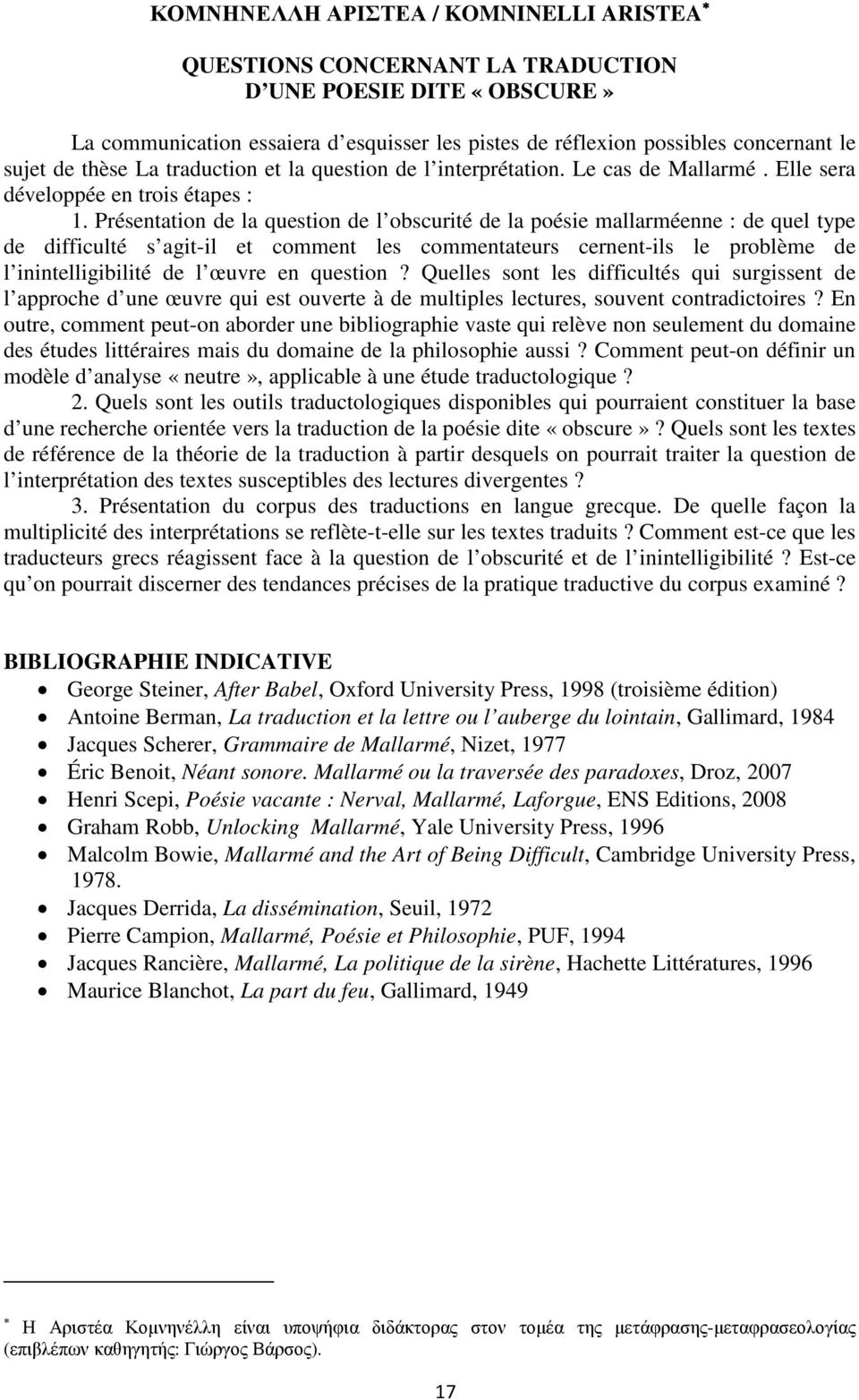 Présentation de la question de l obscurité de la poésie mallarméenne : de quel type de difficulté s agit-il et comment les commentateurs cernent-ils le problème de l inintelligibilité de l œuvre en