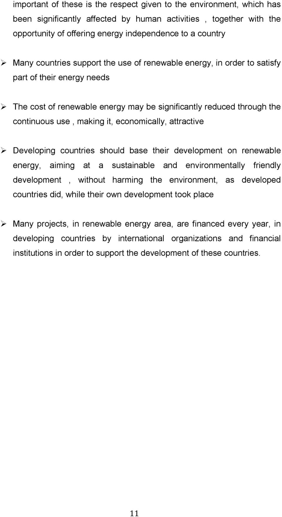 economically, attractive Developing countries should base their development on renewable energy, aiming at a sustainable and environmentally friendly development, without harming the environment, as