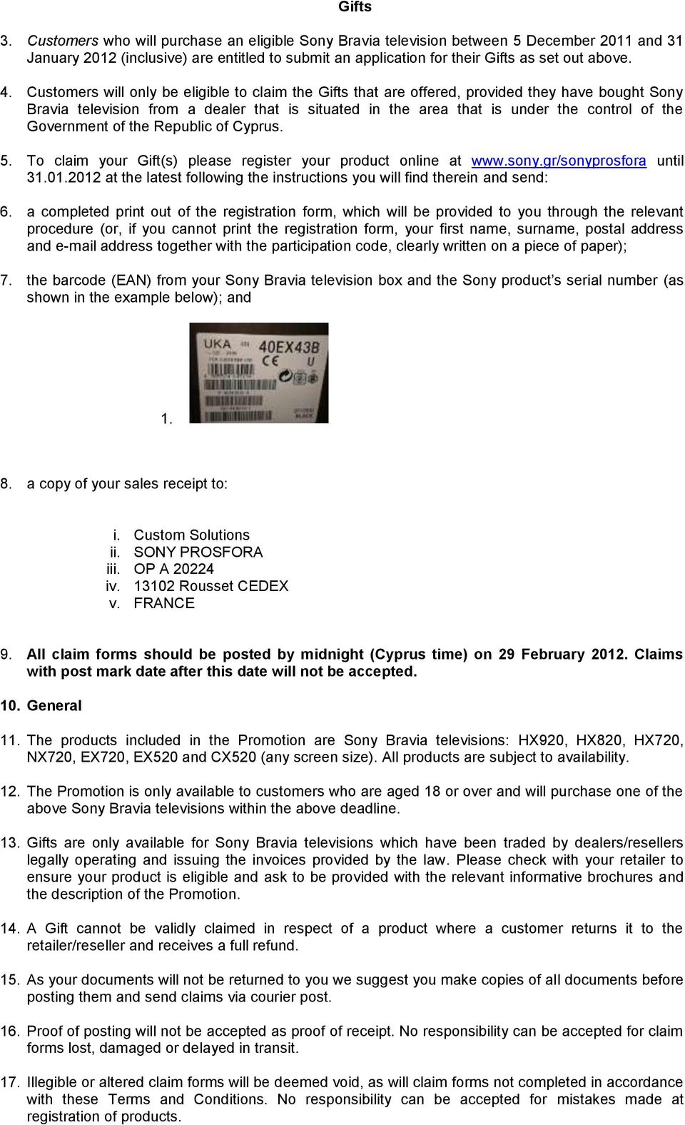 Government of the Republic of Cyprus. 5. To claim your Gift(s) please register your product online at www.sony.gr/sonyprosfora until 31.01.