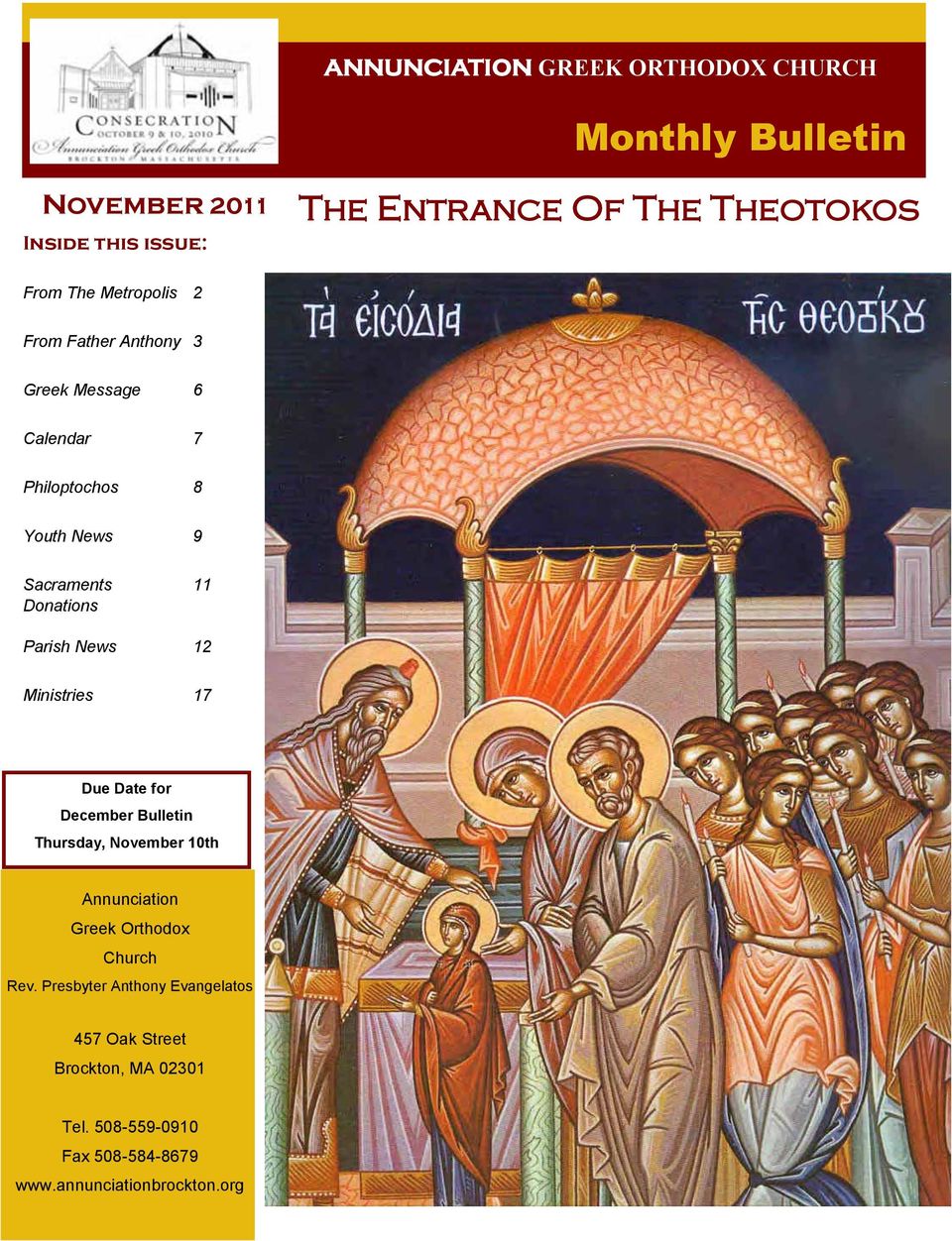 Parish News 12 Ministries 17 Due Date for December Bulletin Thursday, November 10th Annunciation Greek Orthodox Church Rev.