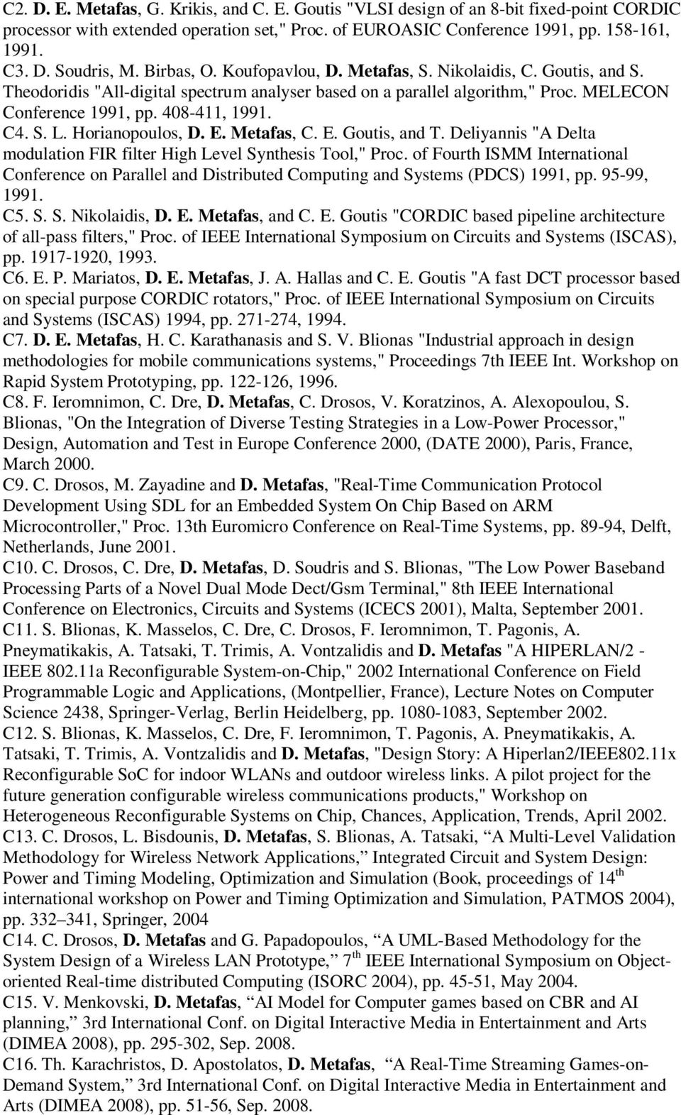 Horianopoulos, D. E. Metafas, C. E. Goutis, and T. Deliyannis "A Delta modulation FIR filter High Level Synthesis Tool," Proc.