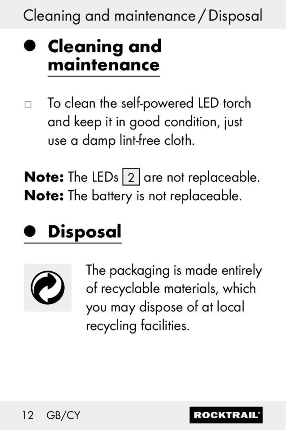 Note: The LEDs 2 are not replaceable. Note: The battery is not replaceable.