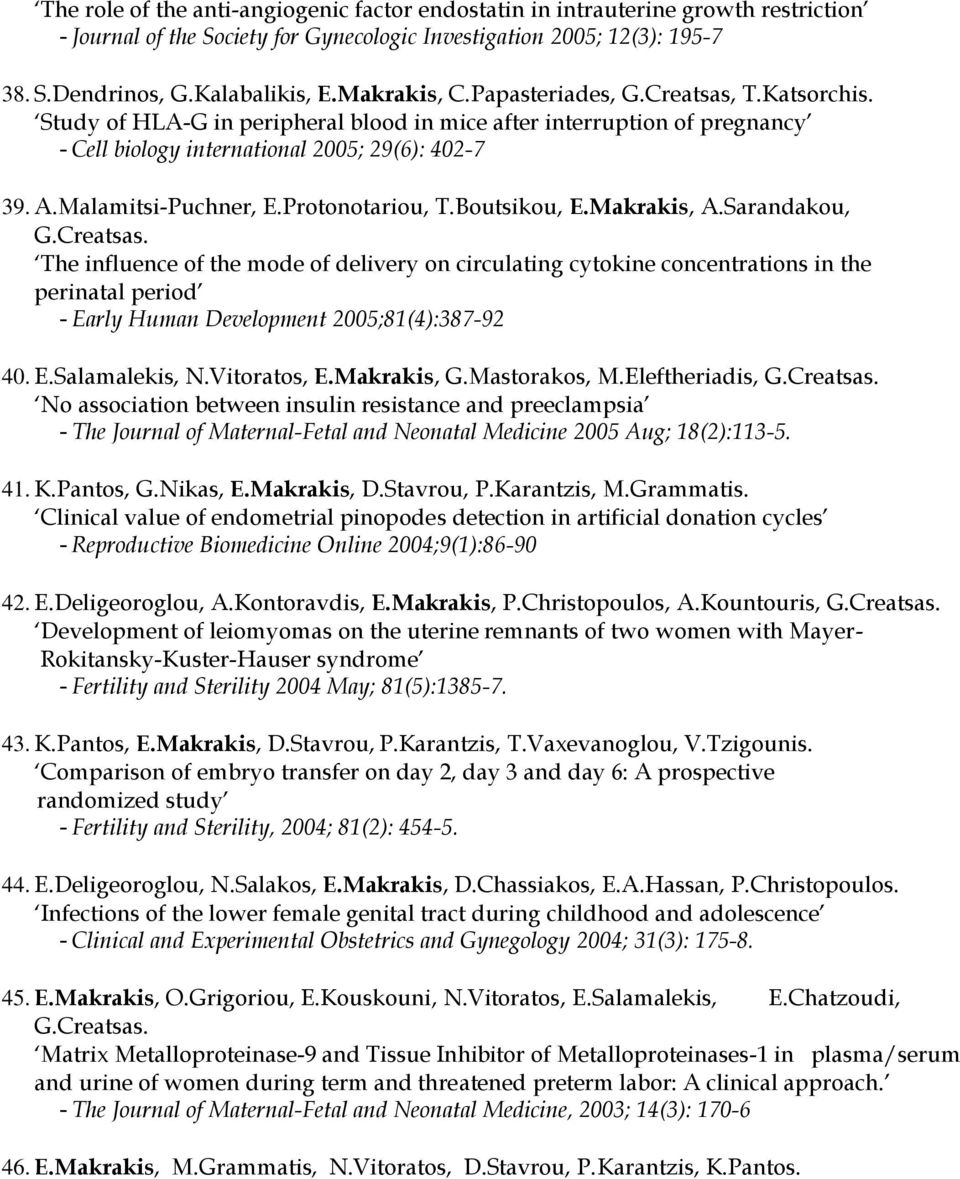Malamitsi-Puchner, E.Protonotariou, T.Boutsikou, E.Makrakis, A.Sarandakou, G.Creatsas.