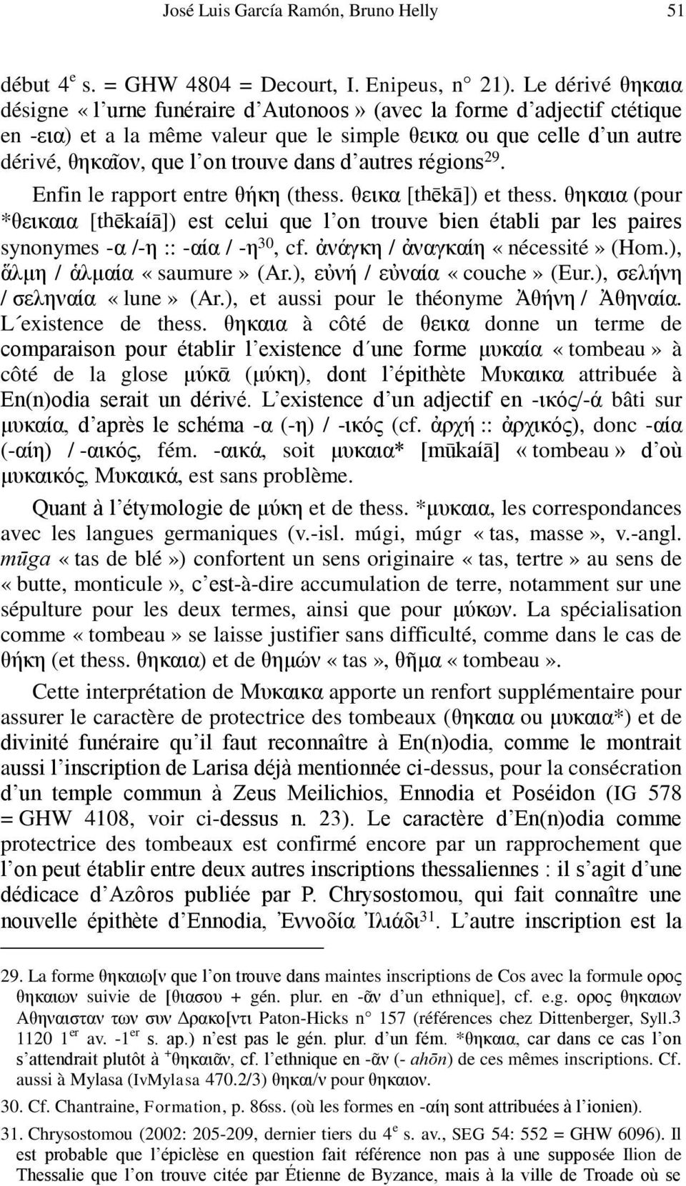 dans d autres régions 29. Enfin le rapport entre θήκη (thess. θεικα [thēkā]) et thess.