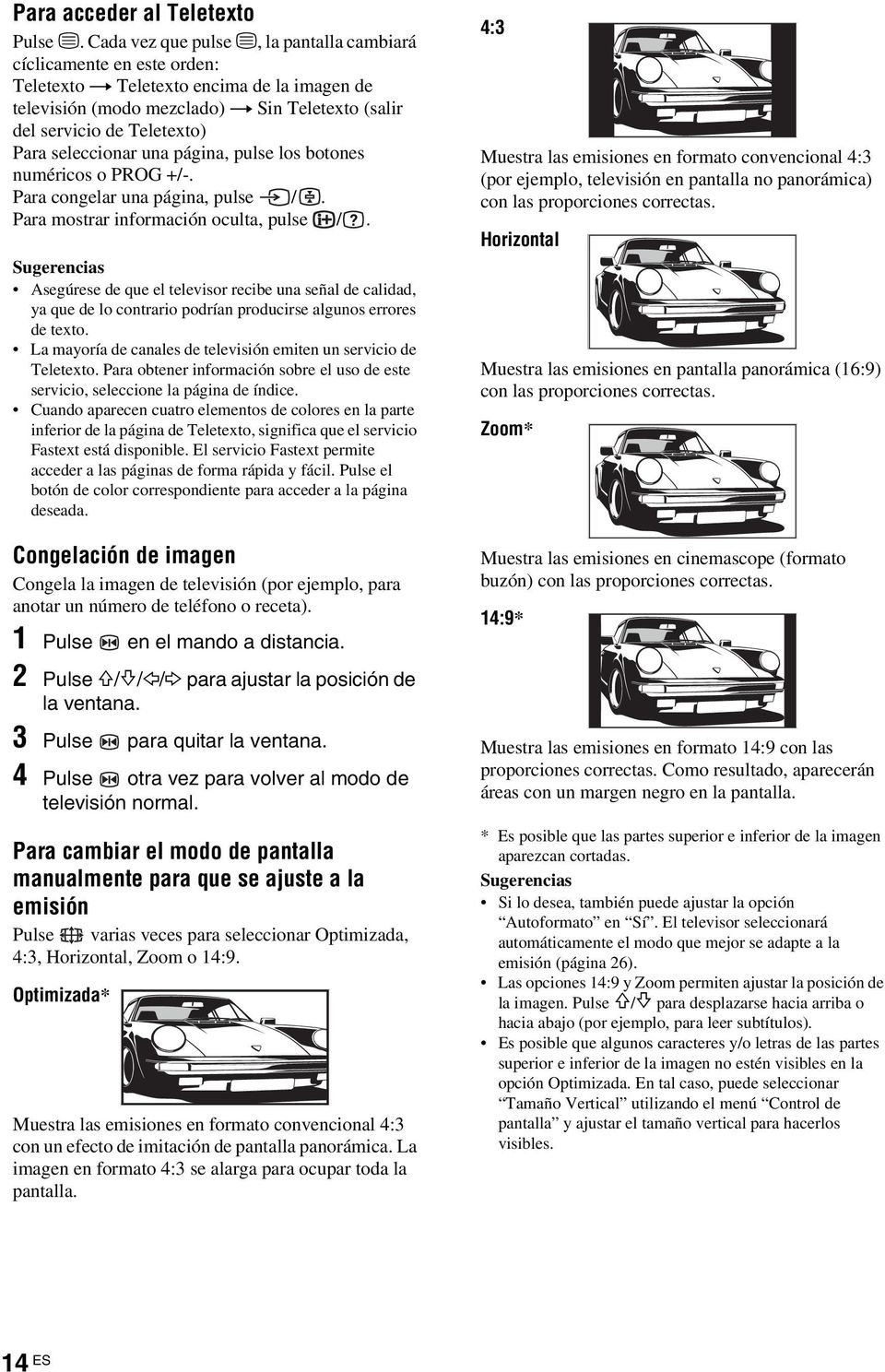 seleccionar una página, pulse los botones numéricos o PROG +/-. Para congelar una página, pulse /. Para mostrar información oculta, pulse /.