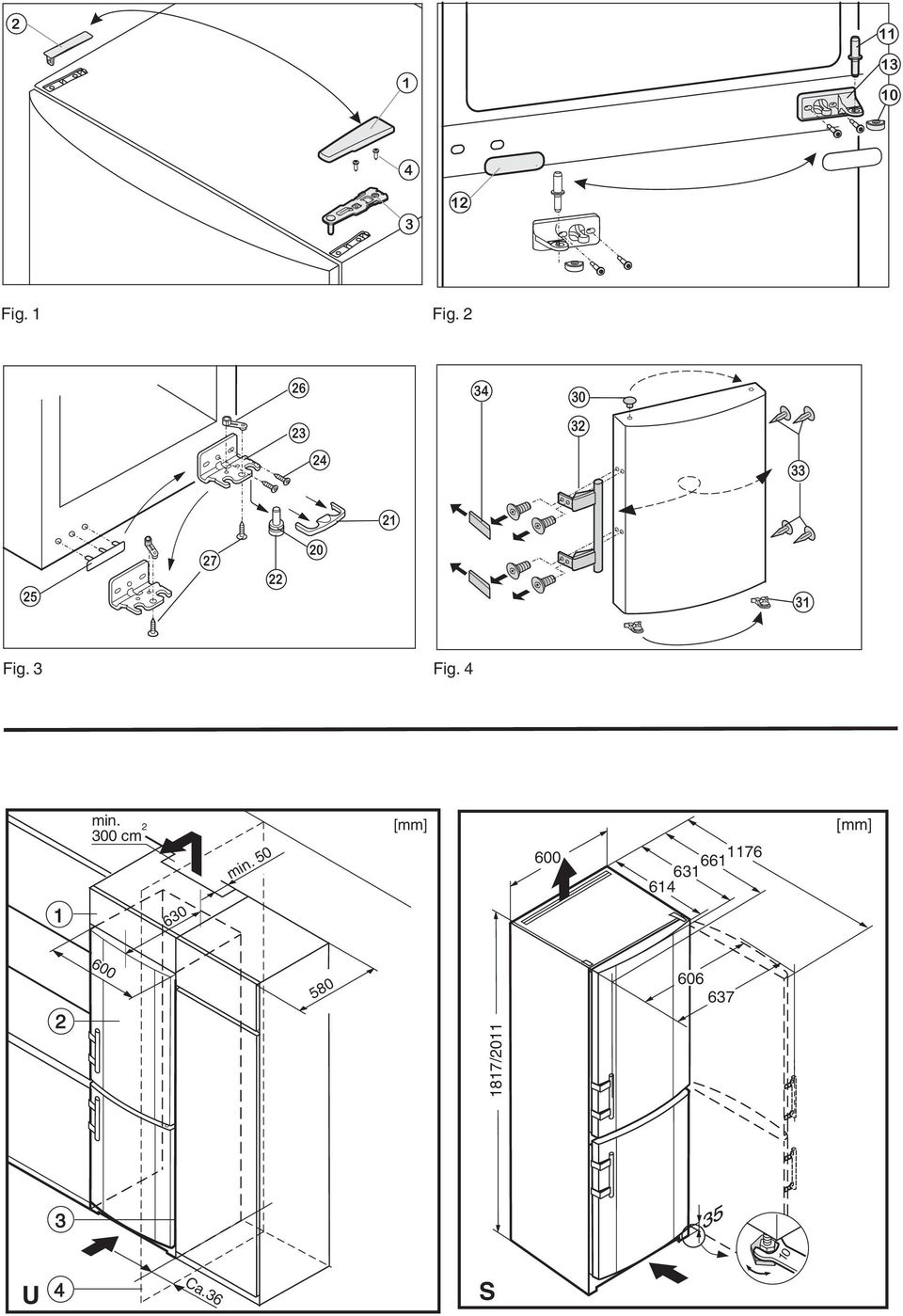 3 Fig. 4 min. 300 cm 2 [mm] min.