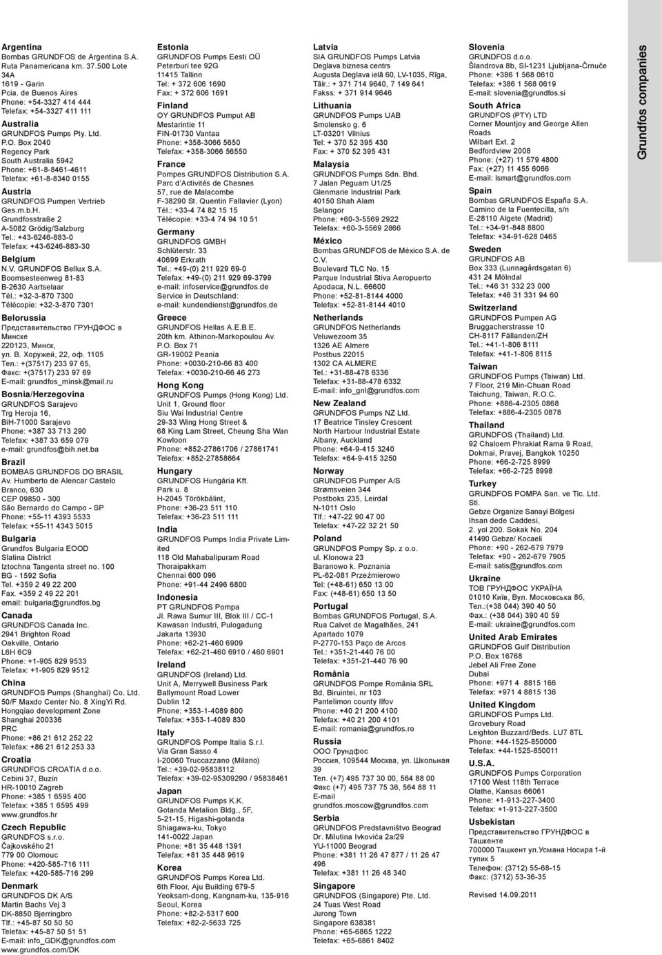 : +43-6246-883-0 Telefax: +43-6246-883-30 Belgium N.V. GRUNDFOS Bellux S.A. Boomsesteenweg 81-83 B-2630 Aartselaar Tél.