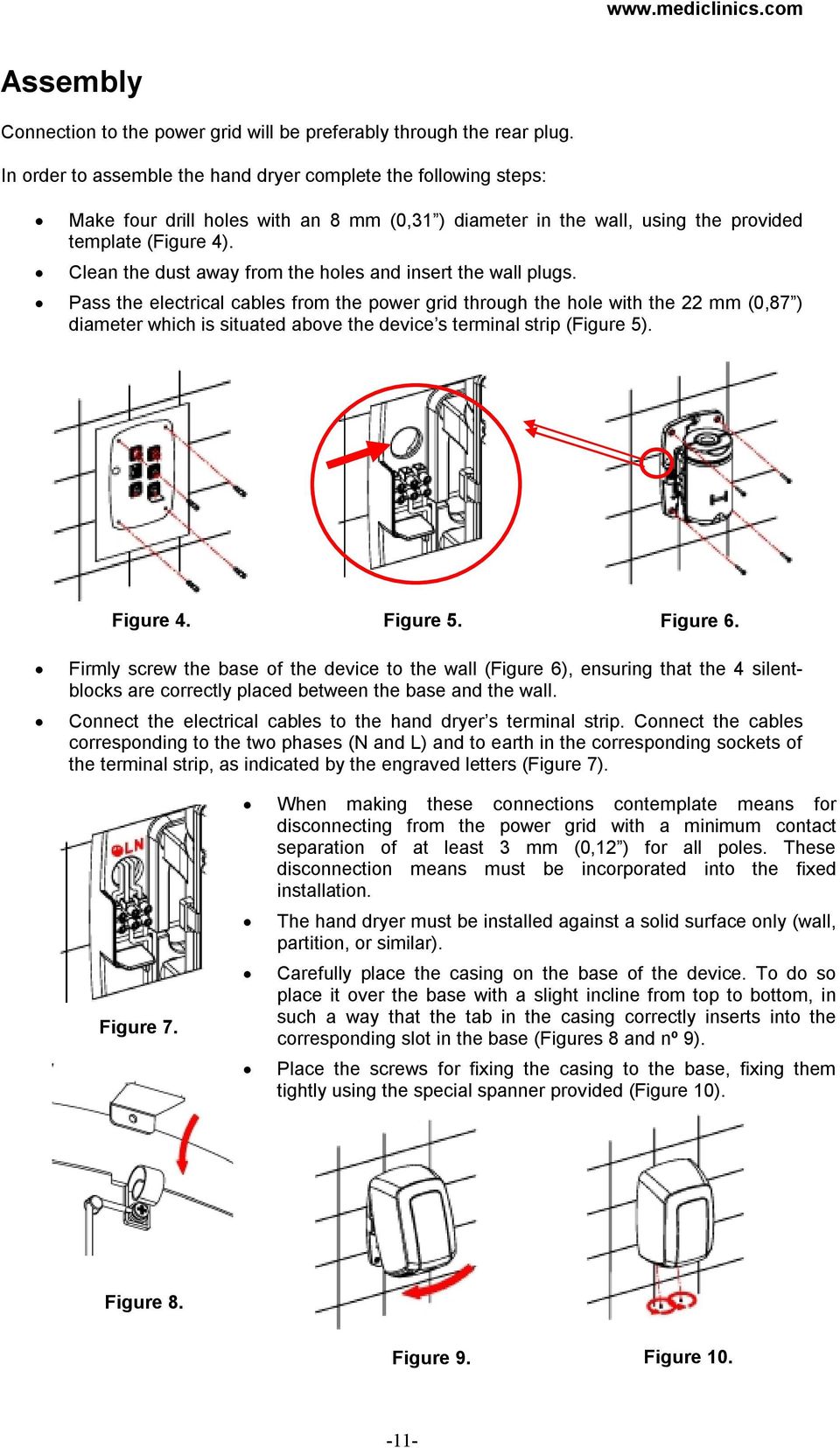 the 22 mm (0,87 ) diameter which is situated above the device s terminal strip (Figure 5) Figure 4 Figure 5 Figure 6 Firmly screw the base of the device to the wall (Figure 6), ensuring that the 4