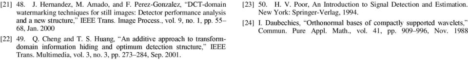 1, pp. 55 68, Jan. 2000 [22] 49. Q. Cheng and T. S. Huang, An additive approach to transformdomain information hiding and optimum detection structure, IEEE Trans.