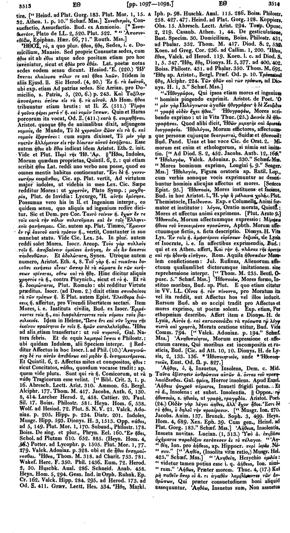 Specim. 30. Domiciliam, Boiss. Philostr. 431, ad Pbalar. 352. Thom. M. 417- Diod. S; 2, 53& Koen. ad Greg. Cor. 236. ad Callim. 1, 200. "Ηθεα, έθεα, Valck. ad Herod. 119. Koen. 1. c. ad Diod. S. 1, 5.