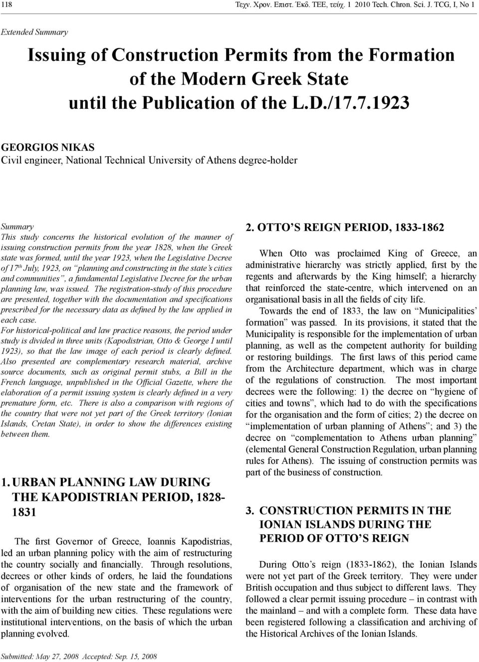 7.1923 GEORGIOS NIKAS Civil engineer, National Technical University of Athens degree-holder Summary This study concerns the historical evolution of the manner of issuing construction permits from the