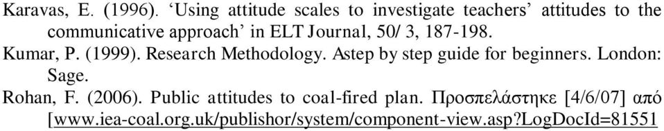 Journal, 50/ 3, 187-198. Kumar, Ρ. (1999). Research Methodology.