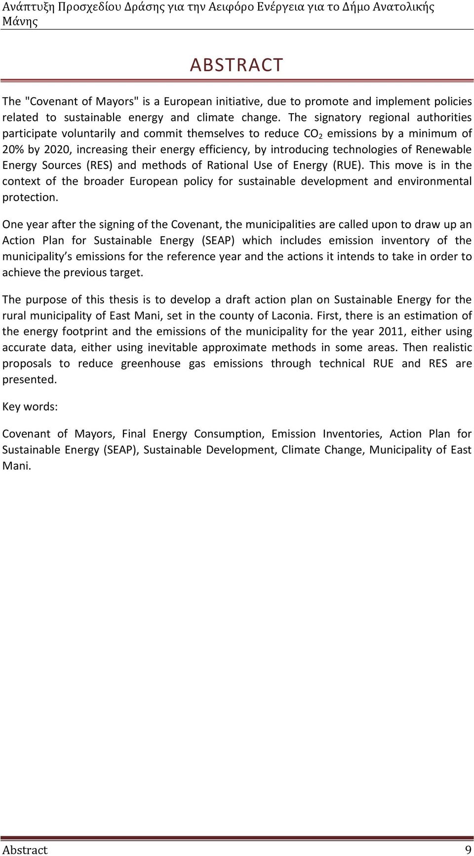 of Renewable Energy Sources (RES) and methods of Rational Use of Energy (RUE). This move is in the context of the broader European policy for sustainable development and environmental protection.