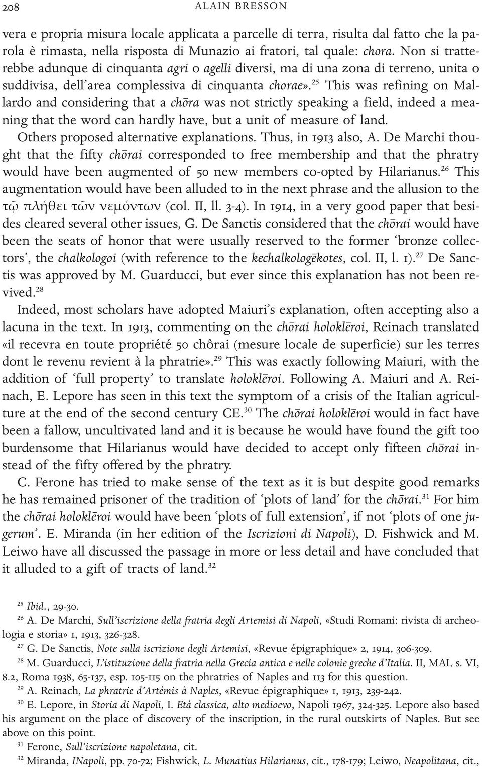 25 This was refining on Mallardo and considering that a cho\ra was not strictly speaking a field, indeed a meaning that the word can hardly have, but a unit of measure of land.