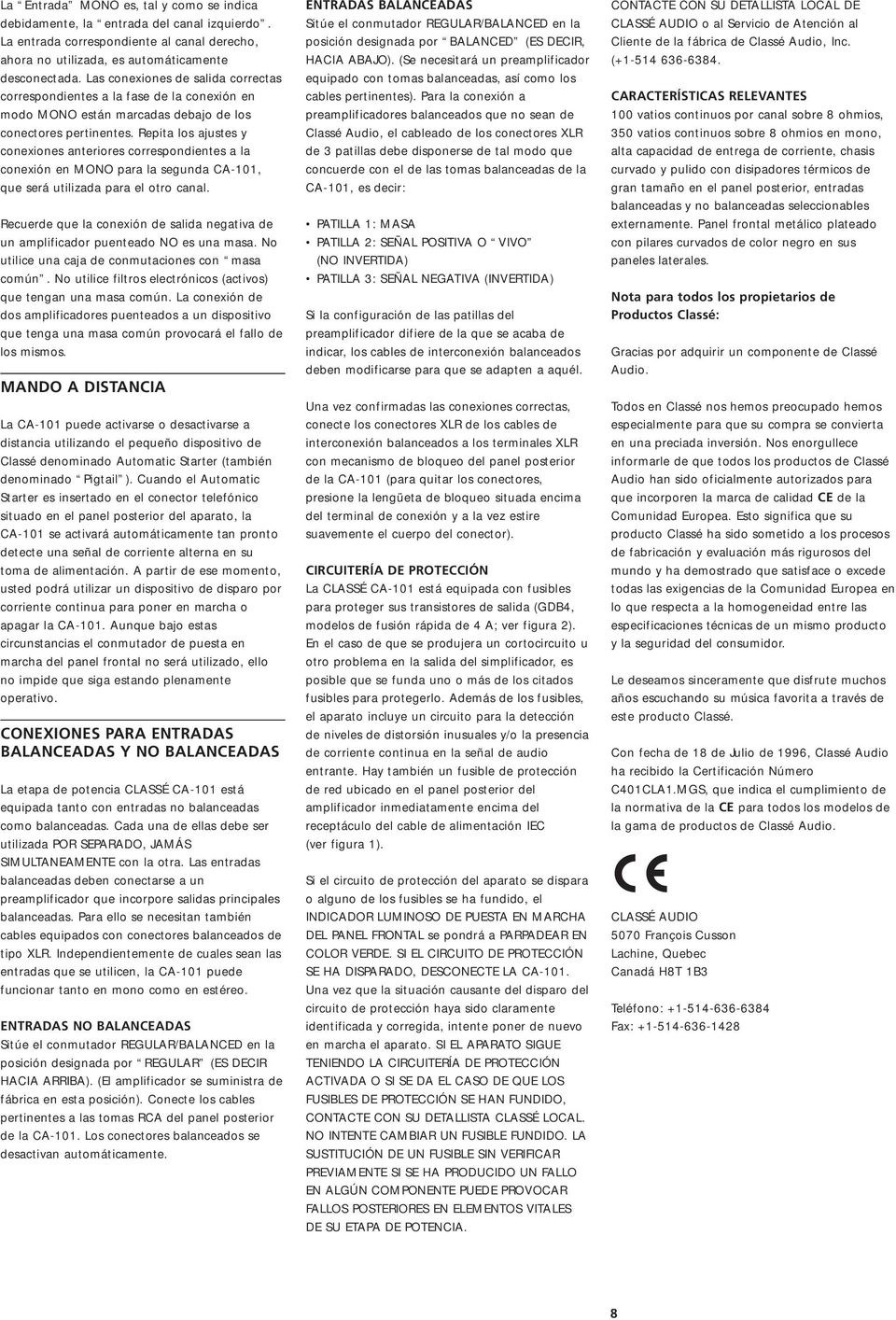 Repita los ajustes y conexiones anteriores correspondientes a la conexión en MONO para la segunda CA-101, que será utilizada para el otro canal.