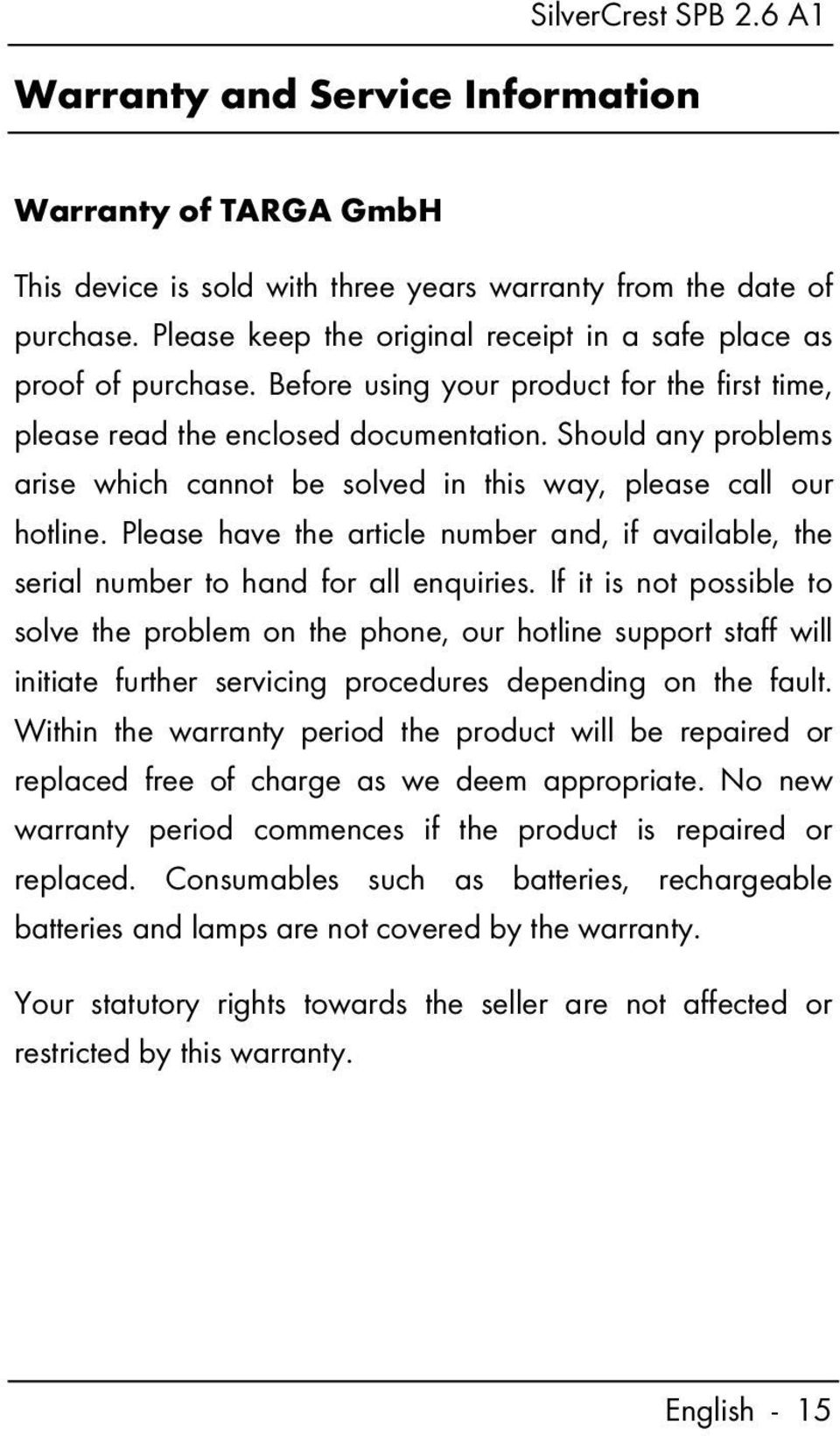 Please have the article number and, if available, the serial number to hand for all enquiries.