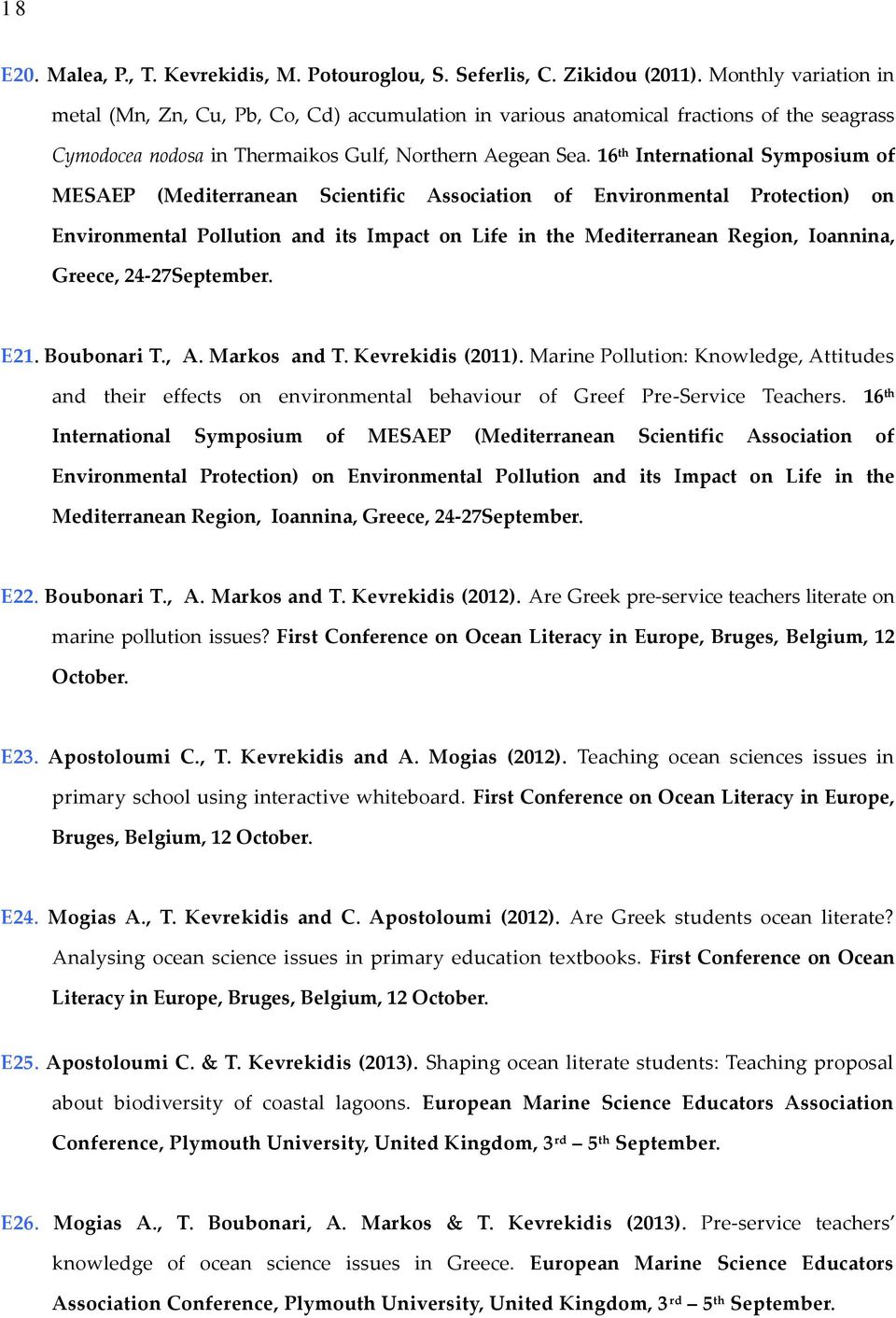 16 th International Symposium of MESAEP (Mediterranean Scientific Association of Environmental Protection) on Environmental Pollution and its Impact on Life in the Mediterranean Region, Ioannina,